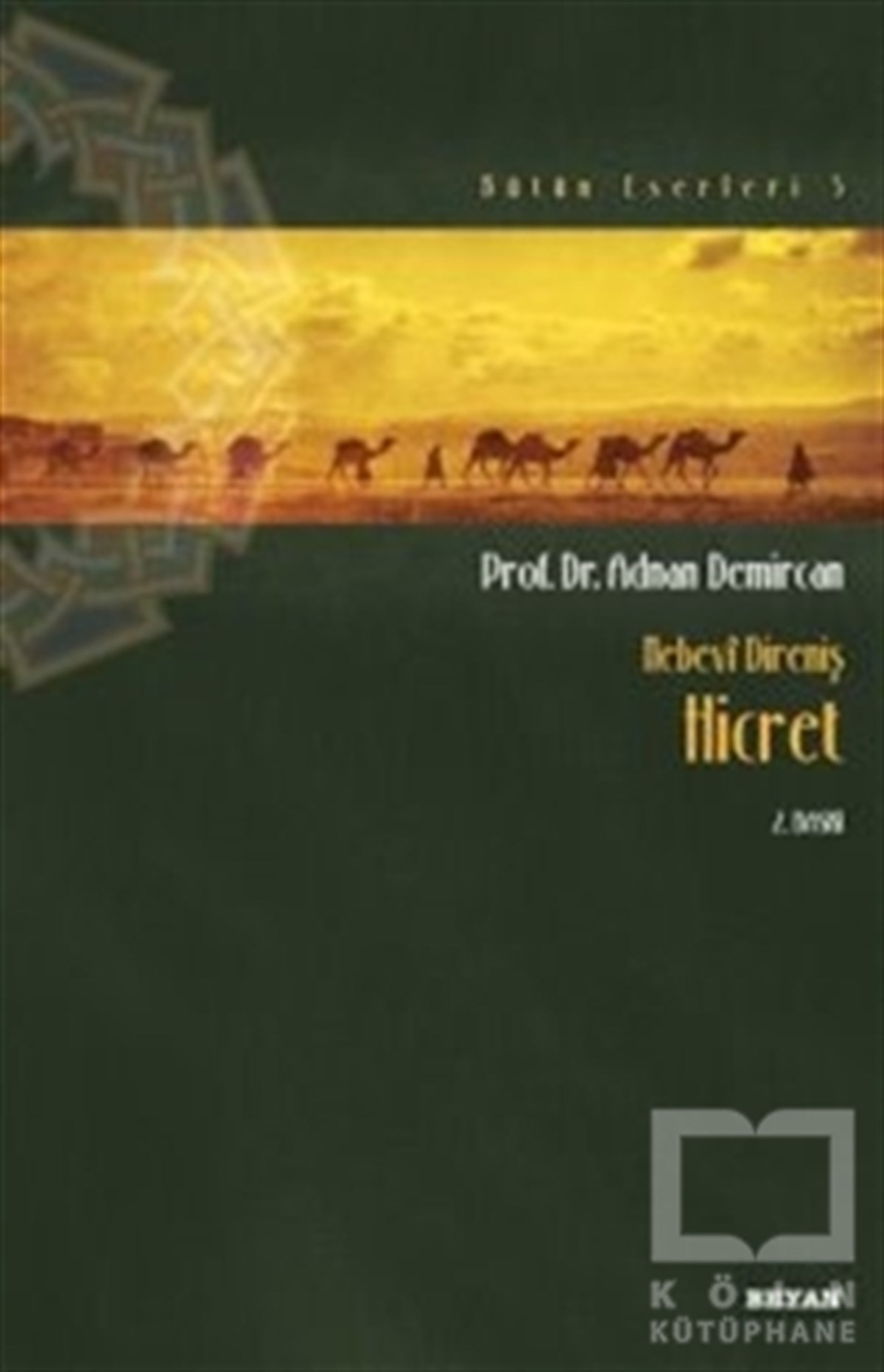 Adnan DemircanDiğerNebevi Direniş Hicret