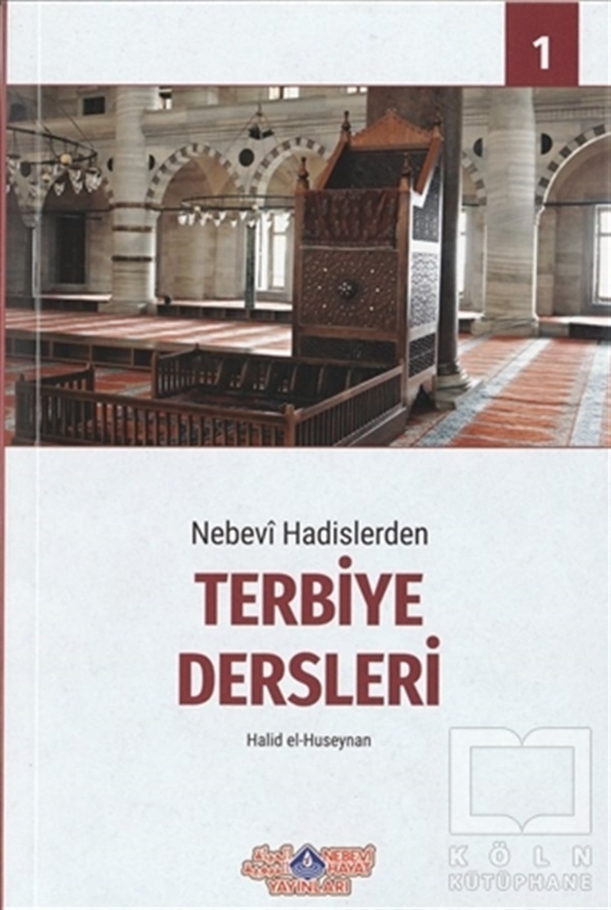 Halid el-HuseynanTefsir KitaplarıNebevi Hadislerden Terbiye Dersleri 1