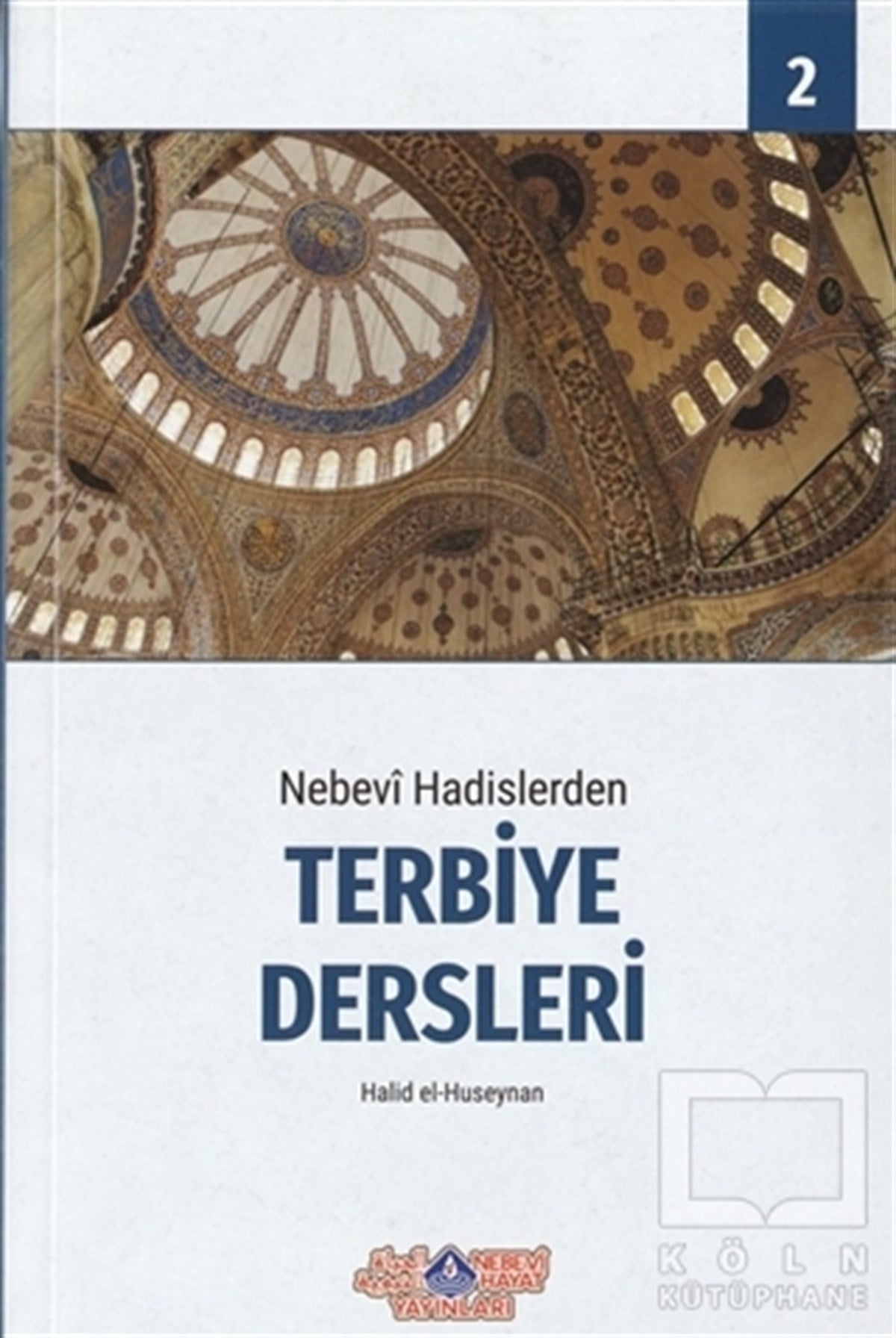 Halid el-HuseynanTefsir KitaplarıNebevi Hadislerden Terbiye Dersleri 2