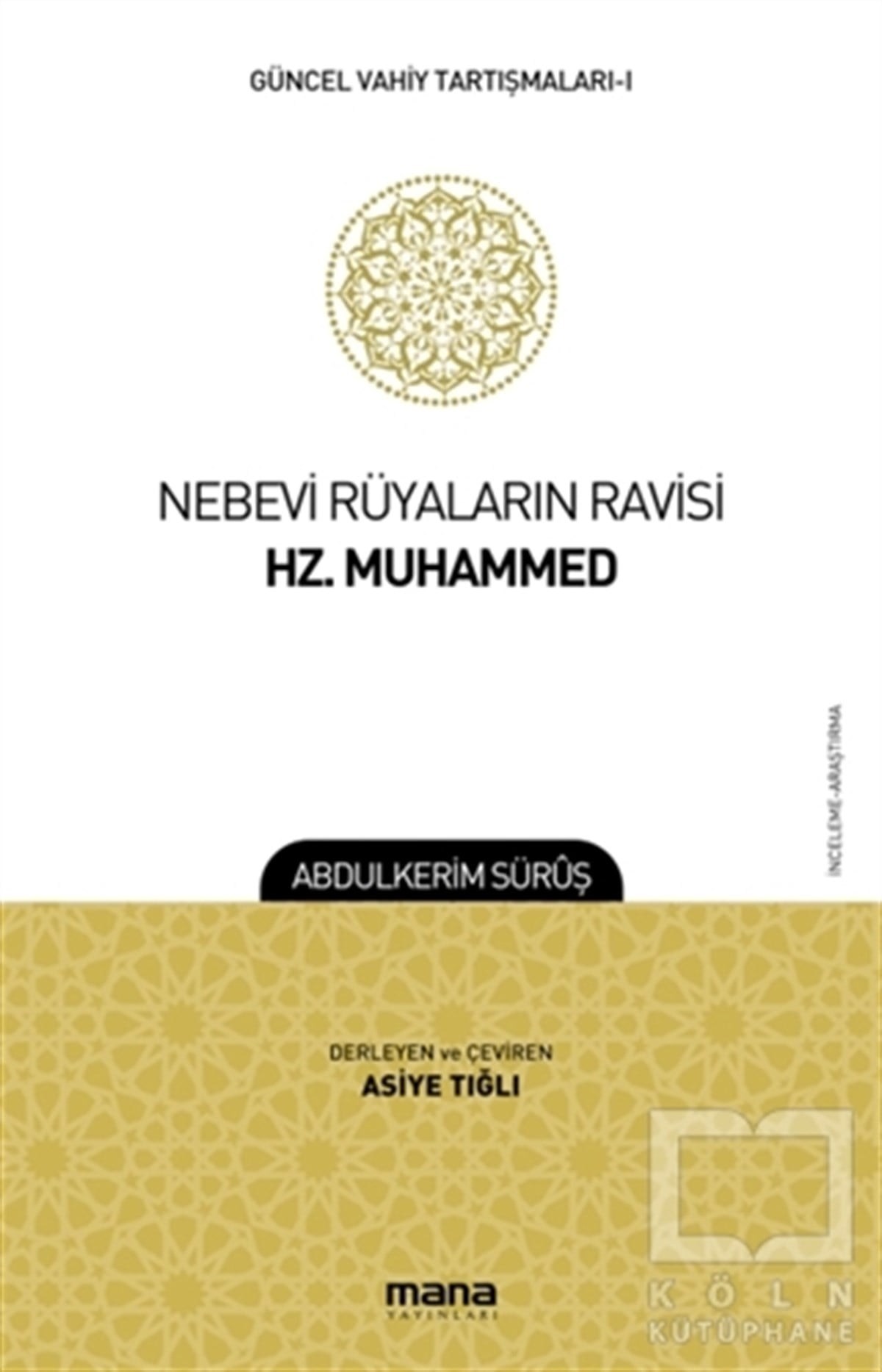 Abdülkerim SüruşAraştırma-İncelemeNebevi Rüyaların Ravisi Hz. Muhammed - Güncel Vahiy Tartışmaları 1