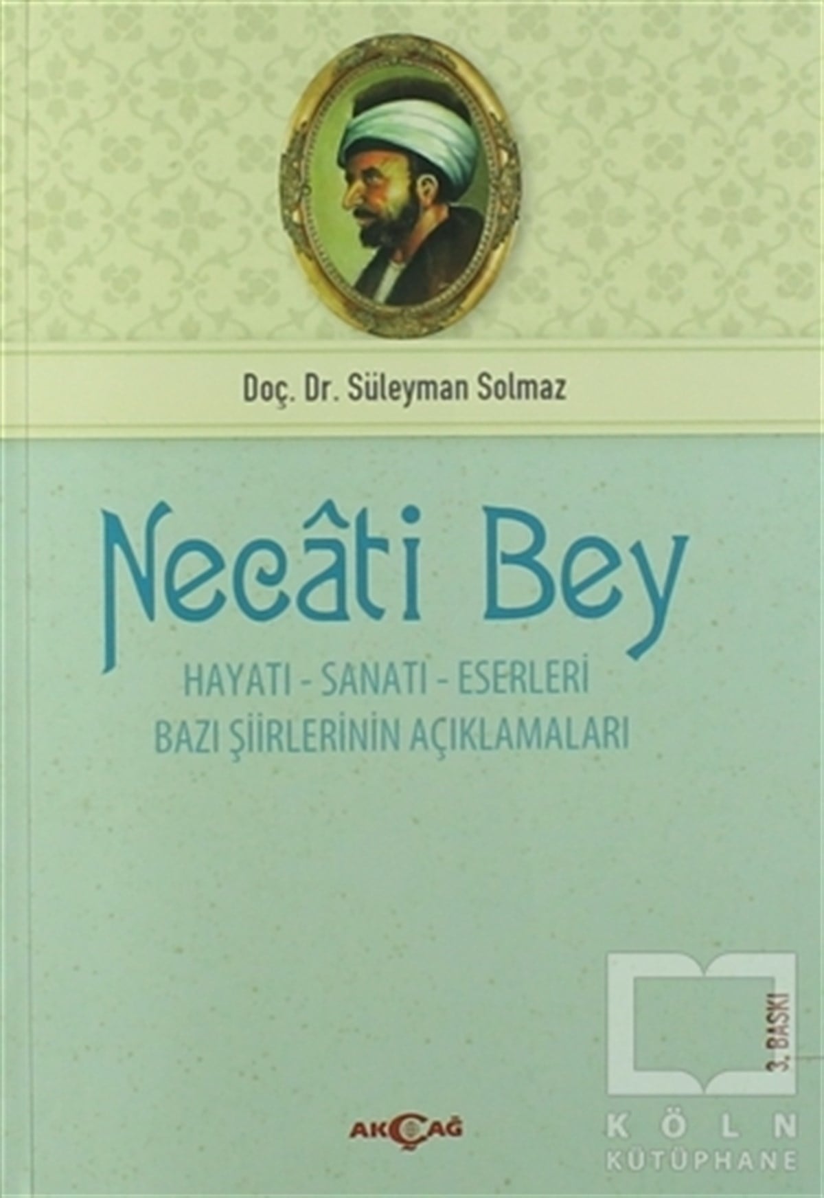 Süleyman SolmazBiyografi-OtobiyogafiNecati Bey -  Hayatı Sanatı Eserleri