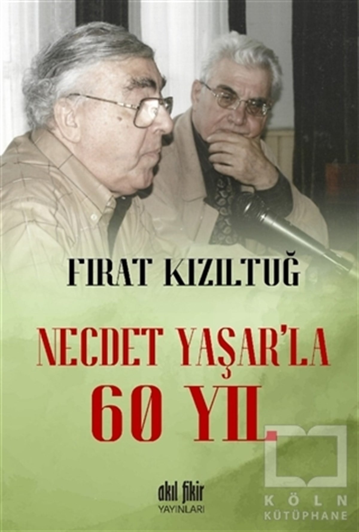 Fırat KızıltuğAnı & Mektup & Günlük KitaplarıNecdet Yaşar’la 60 Yıl