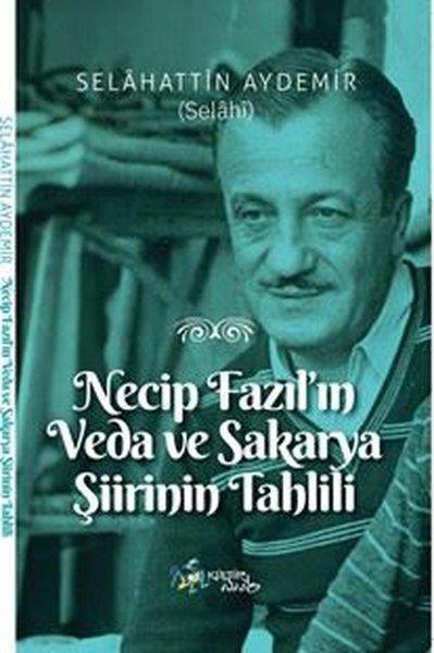 Selahattin AydemirEleştiri & Kuram & İnceleme KitaplarıNecip Fazıl'ın Veda ve Sakarya Şiirinin Tahlili
