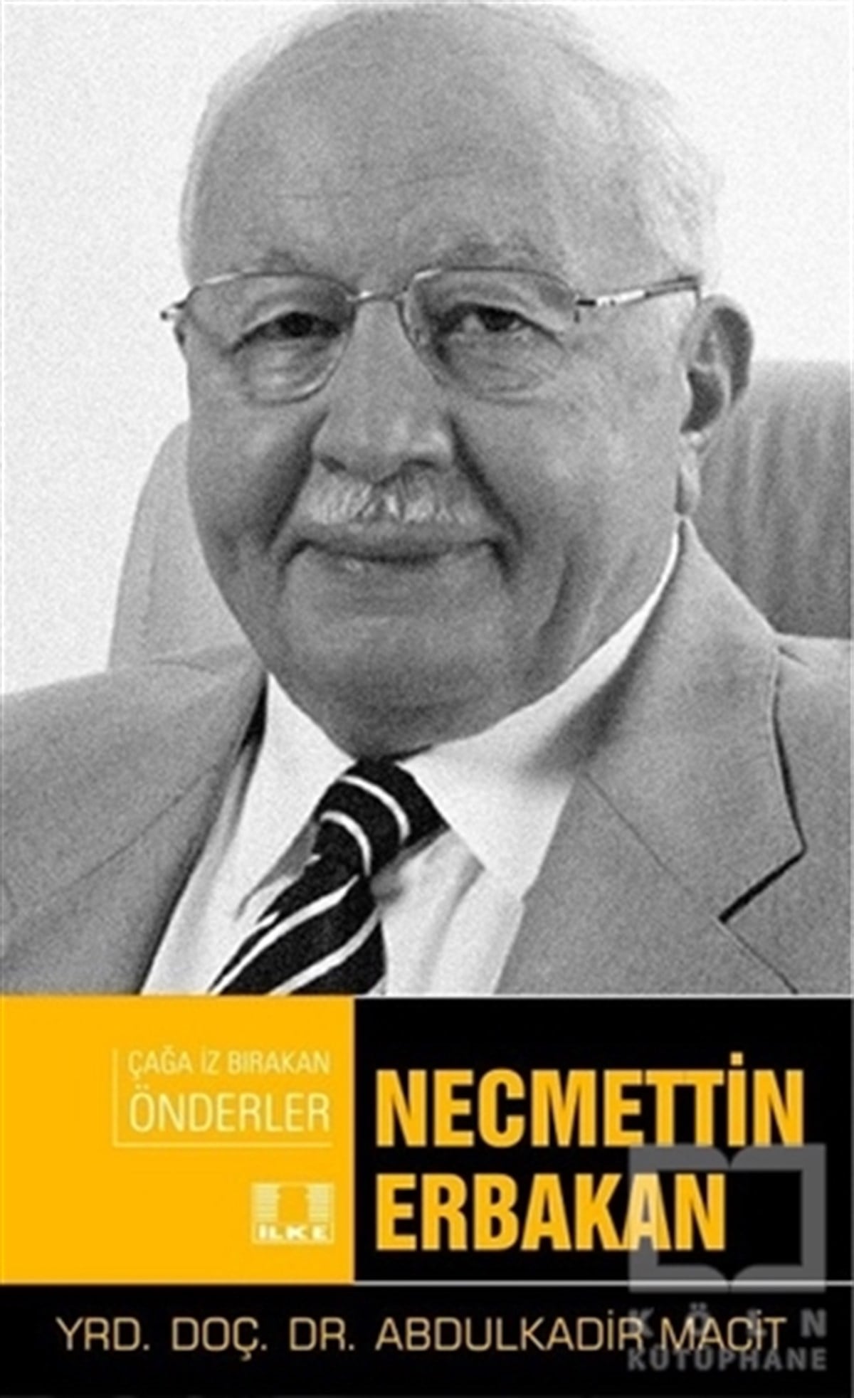 Abdulkadir MacitBiyografi-OtobiyogafiNecmettin Erbakan