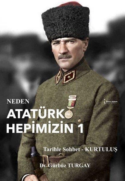 Gürbüz TurgayMustafa Kemal Atatürk KitaplarıNeden Atatürk Hepimizin 1