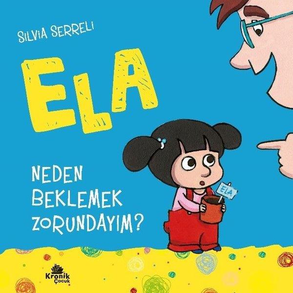 Silvia SerreliEgitim Etkinlik KitaplariNeden Beklemek Zorundayım? - Ela 3