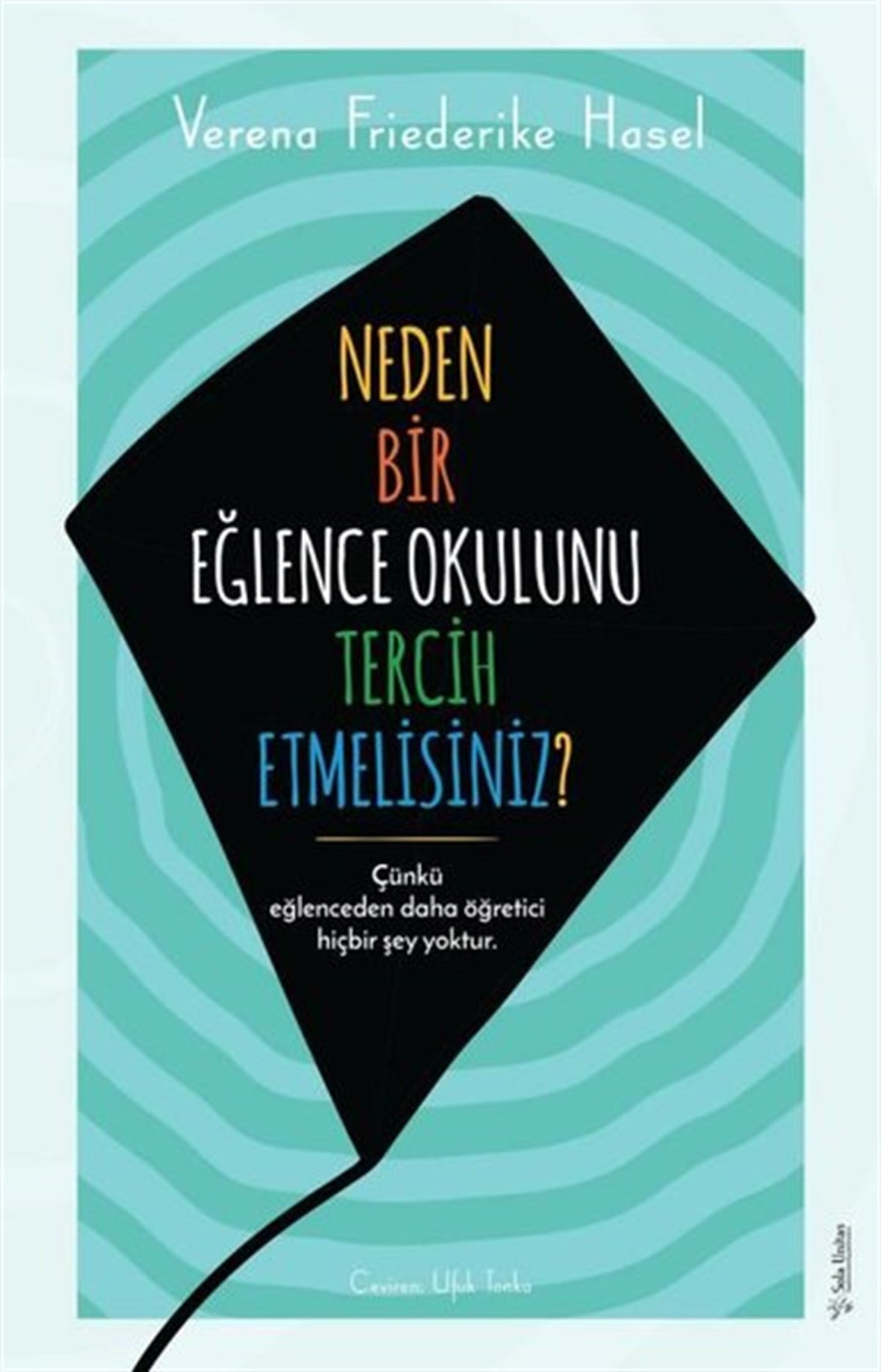 Verena Friederike HaselAile - ÇocukNeden Bir Eğlence Okulunu Tercih Etmelisiniz?