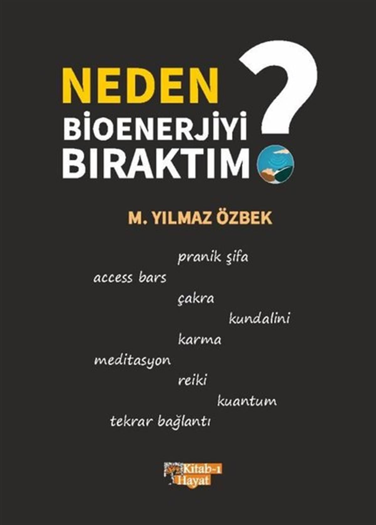 M. Yılmaz ÖzbekDinNeden Biyoenerjiyi Bıraktım?