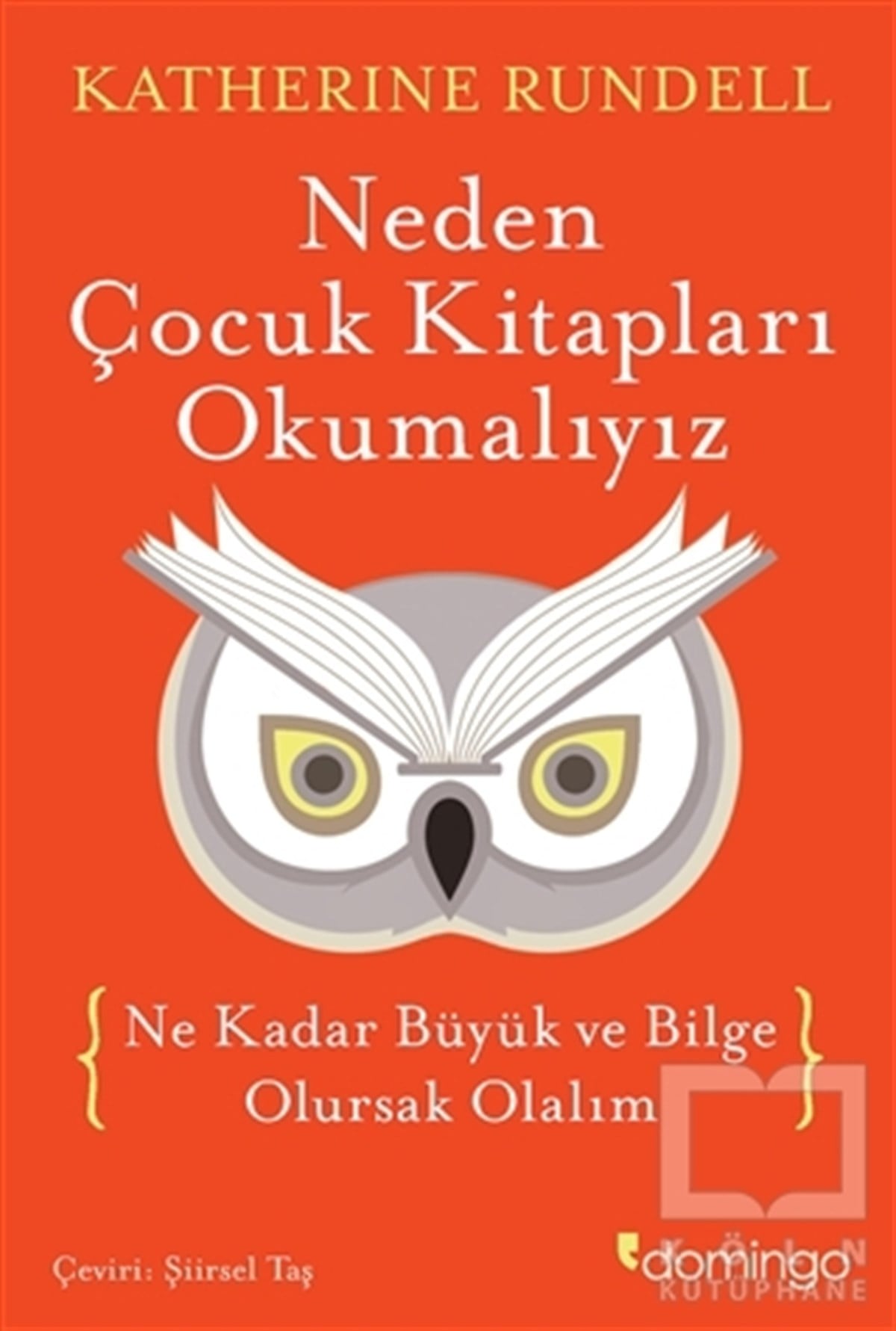 Katherine RundellAraştırma-İnceleme-ReferansNeden Çocuk Kitapları Okumalıyız