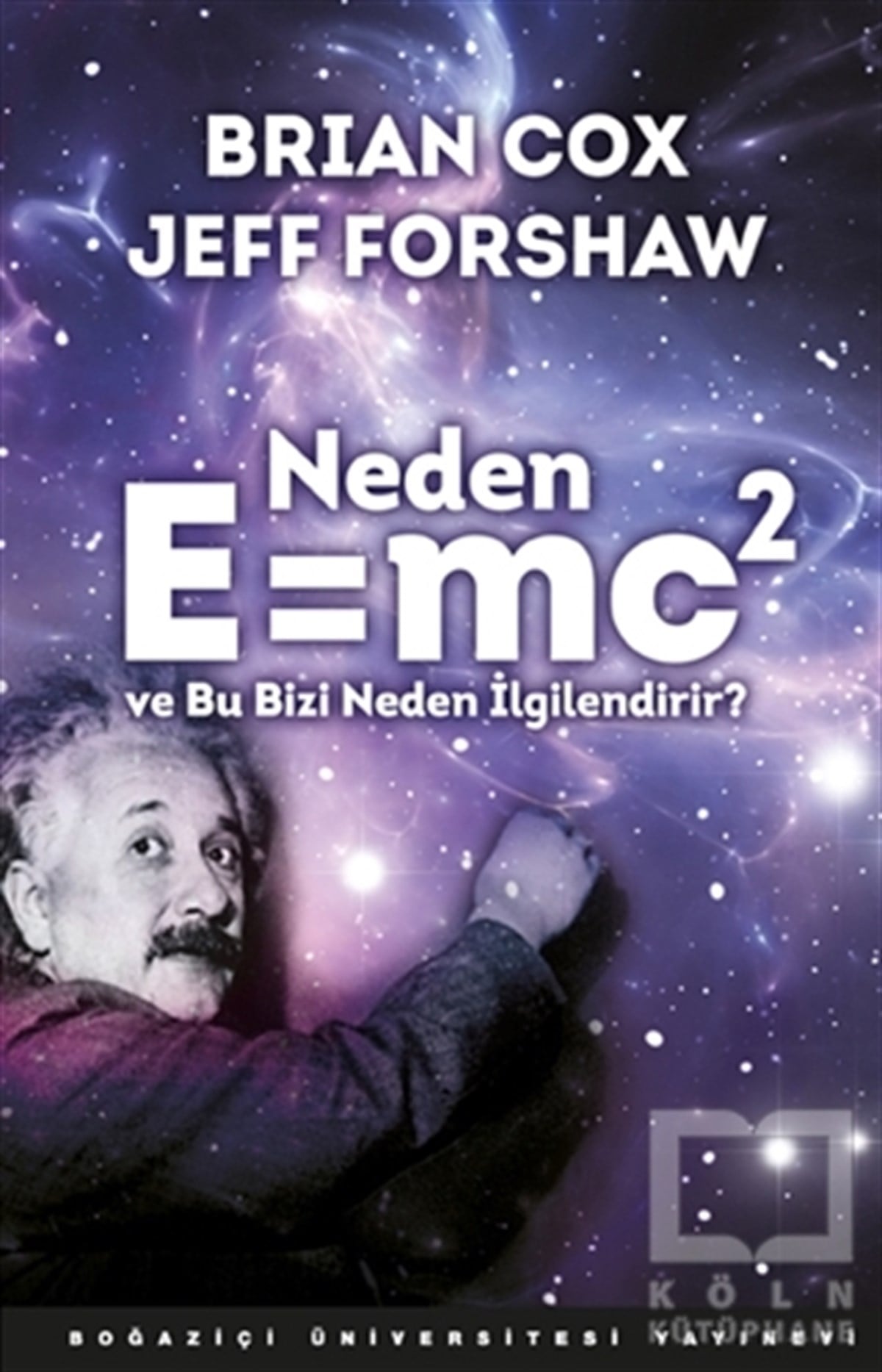 Brian CoxDoğa BilimleriNeden E=MC2 ve Bu Bizi Neden İlgilendirir?