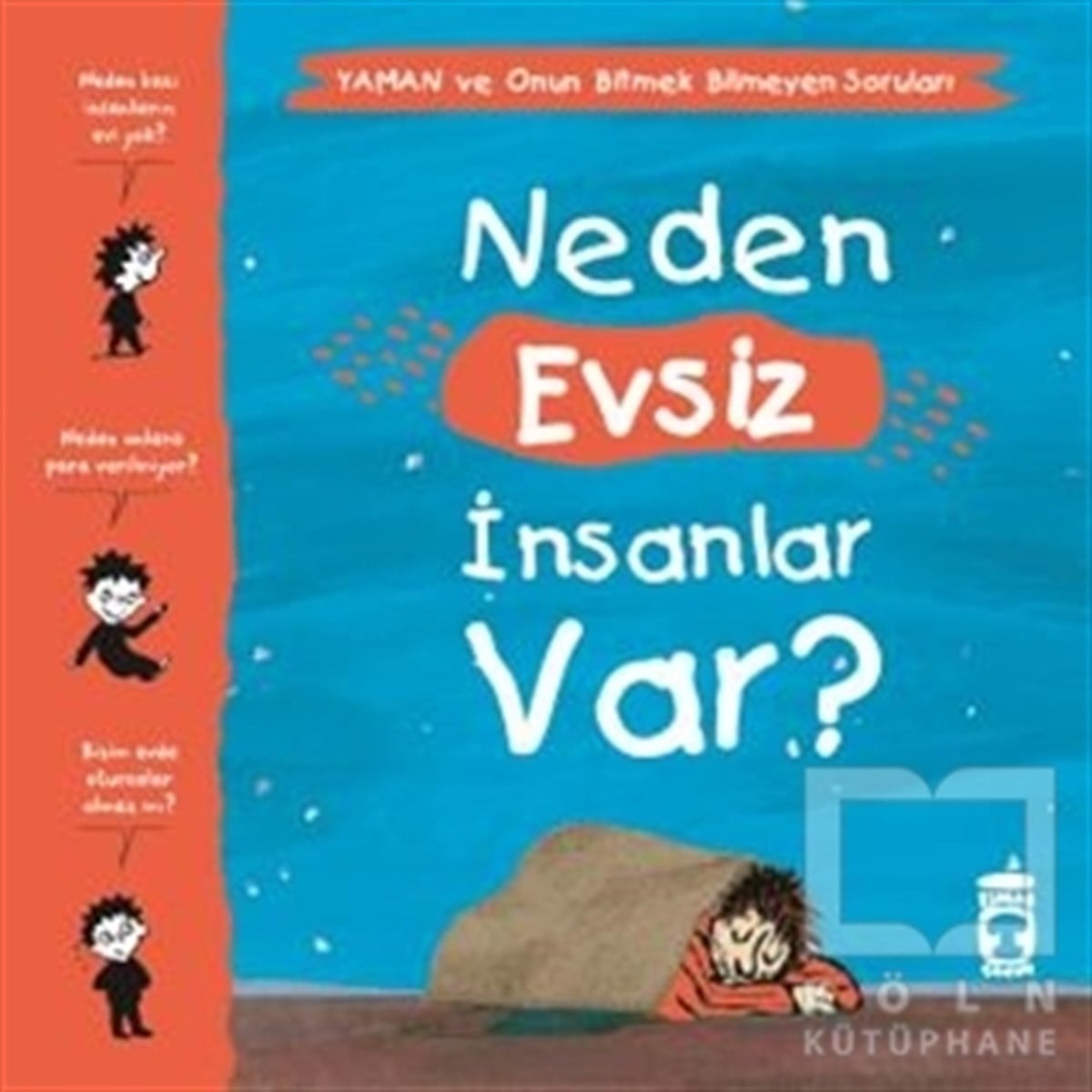 Gwenaelle BouletHikayelerNeden Evsiz İnsanlar Var? - Yaman ve Onun Bitmek Bilmeyen Soruları