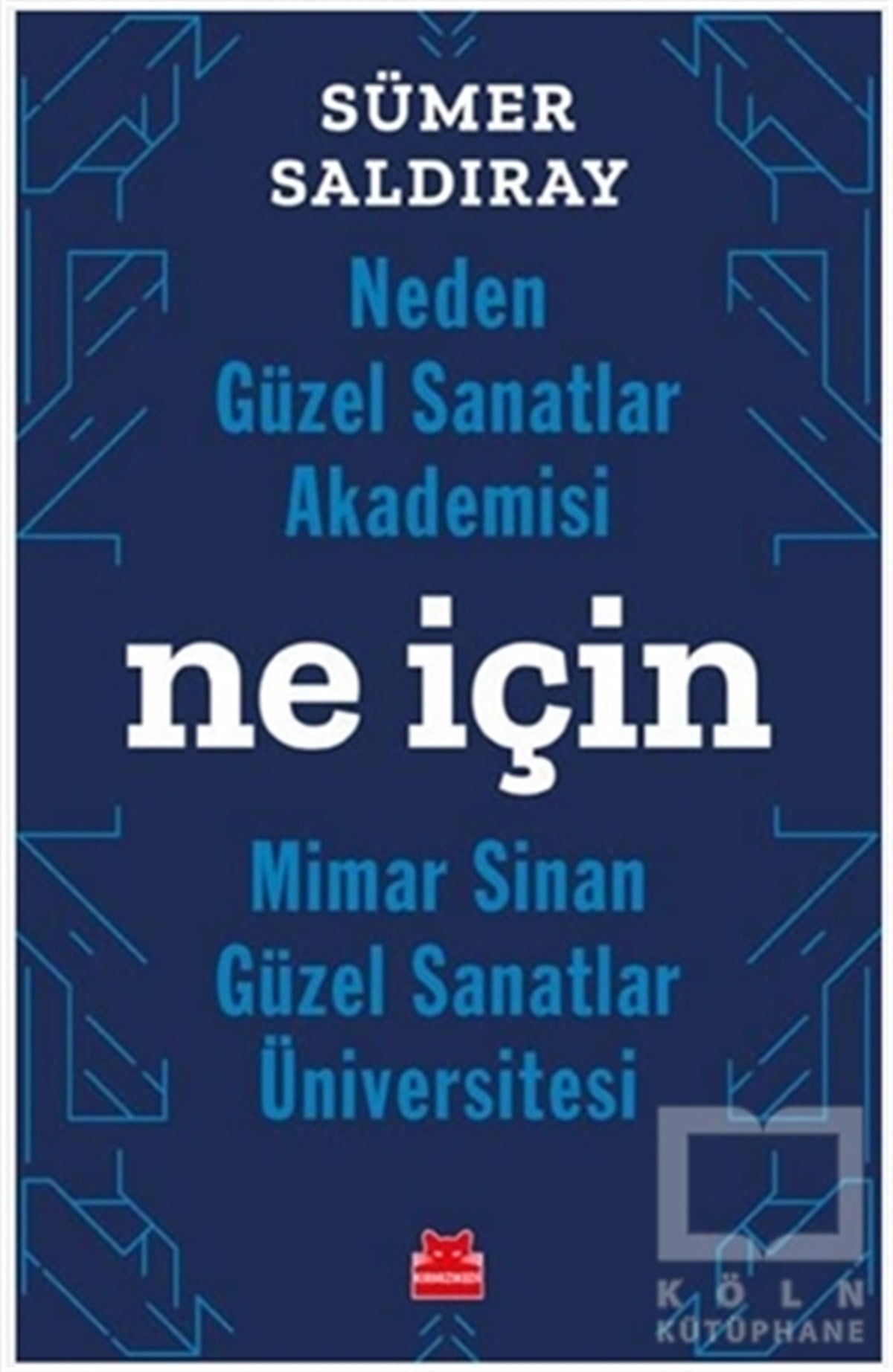 Sümer SaldırayGüzel SanatlarNeden Güzel Sanatlar Akademisi Ne İçin Mimar Sinan Güzel Sanatlar Akademisi