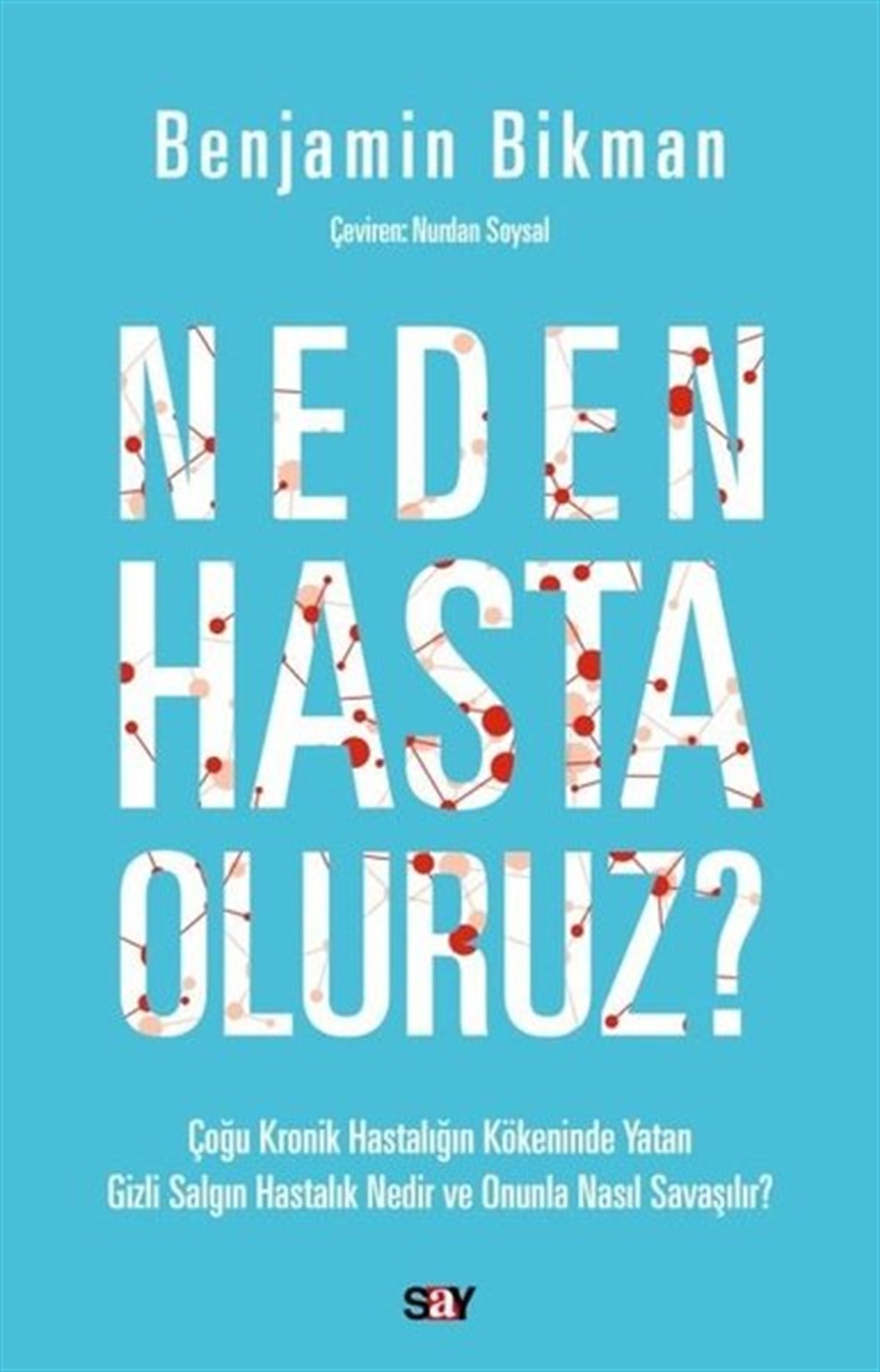 Benjamin BikmanPopüler Bilim KitaplarıNeden Hasta Oluruz?
