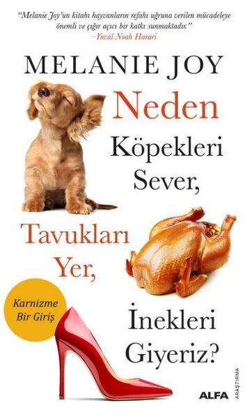 Melanie JoycePopüler Bilim KitaplarıNeden Köpekleri Sever Tavukları Yer İnekleri Giyeriz ?