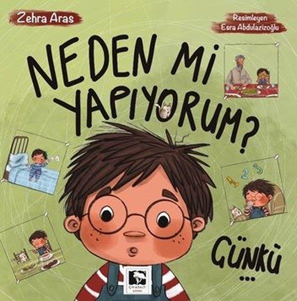 Zehra ArasIslami Çocuk KitaplariNeden mi Yapıyorum? Çünkü