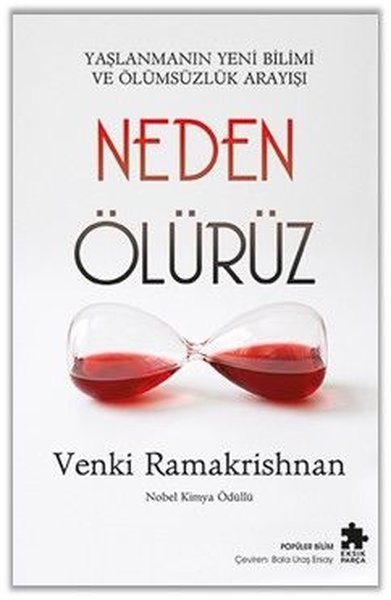Venki RamakrishnanPopüler Bilim KitaplarıNeden Ölürüz - Yaşlanmanın Yeni Bilimi ve Ölümsüzlük Arayışı
