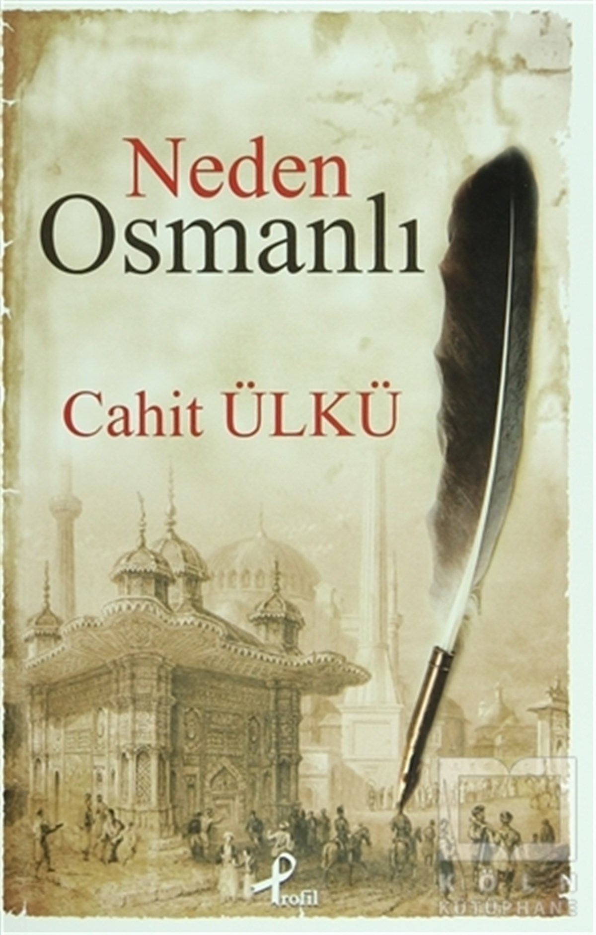 Cahit ÜlküOsmanlı TarihiNeden Osmanlı
