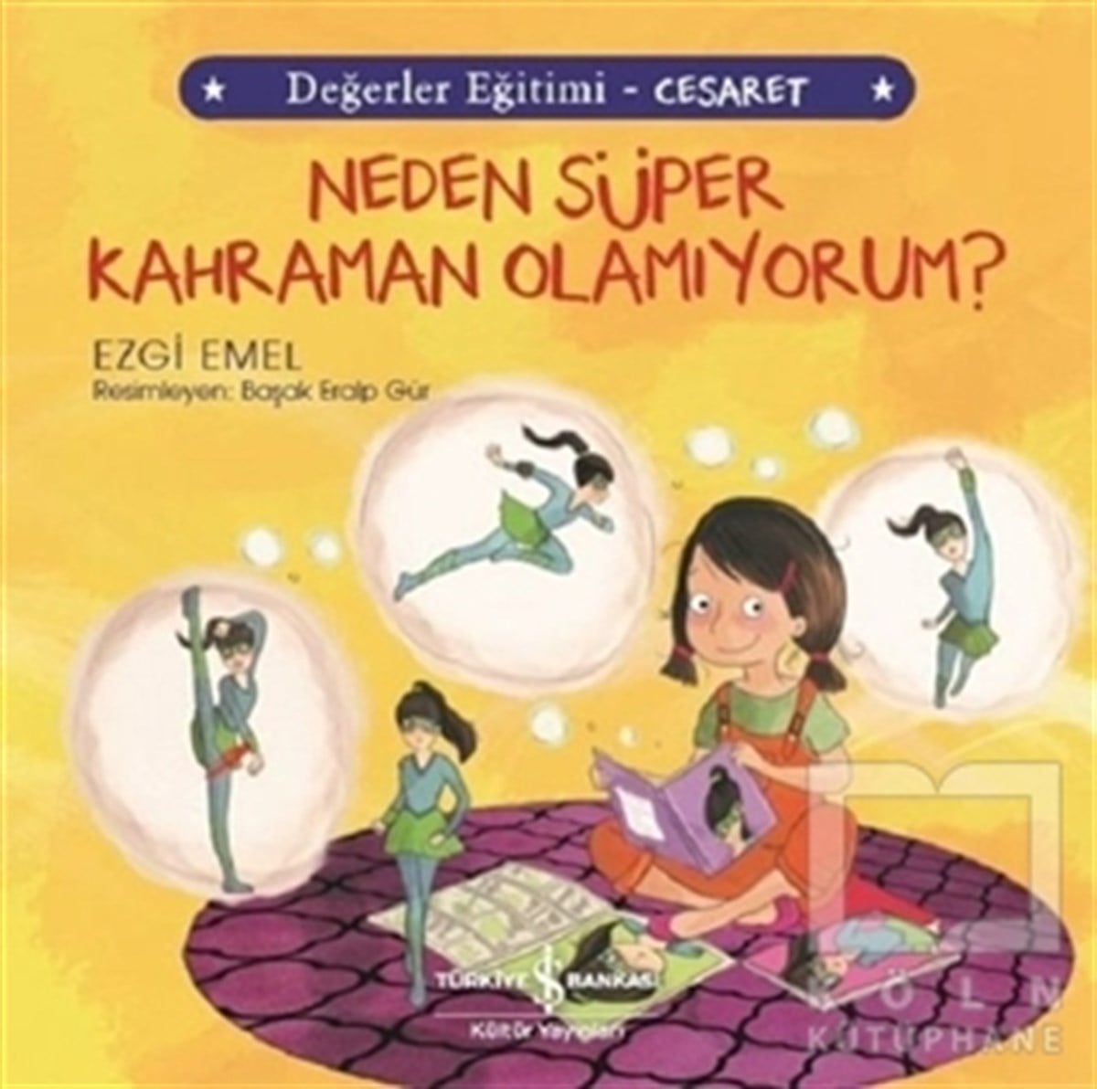 Ezgi EmelHikayelerNeden Süper Kahraman Olamıyorum? - Değerler Eğitimi Cesaret
