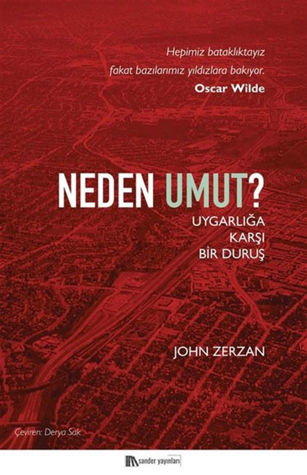 John ZerzanFelsefe BilimiNeden Umut? Uygarlığa Karşı Bir Duruş