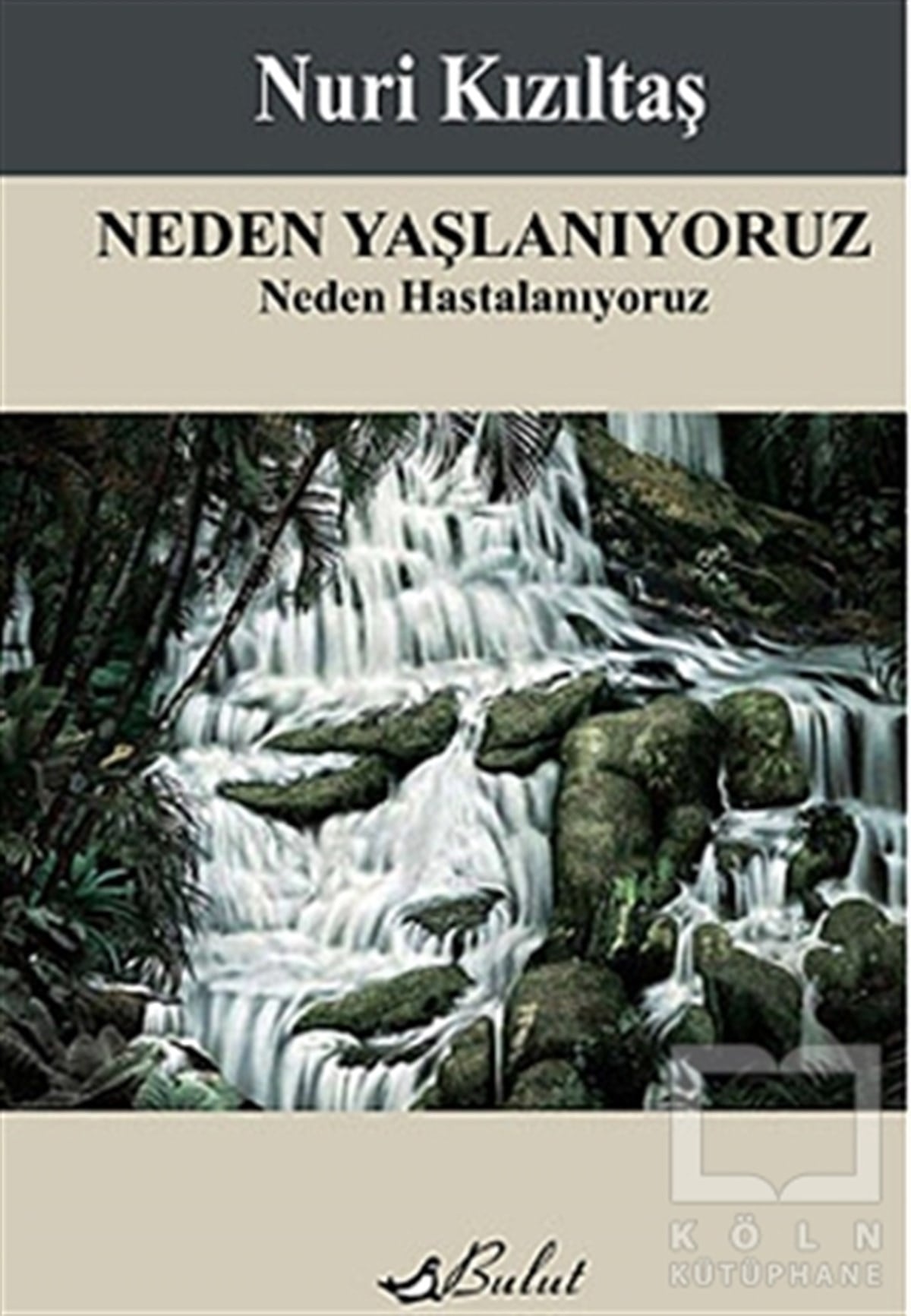 Nuri KızıltaşSağlık İletişimiNeden Yaşlanıyoruz