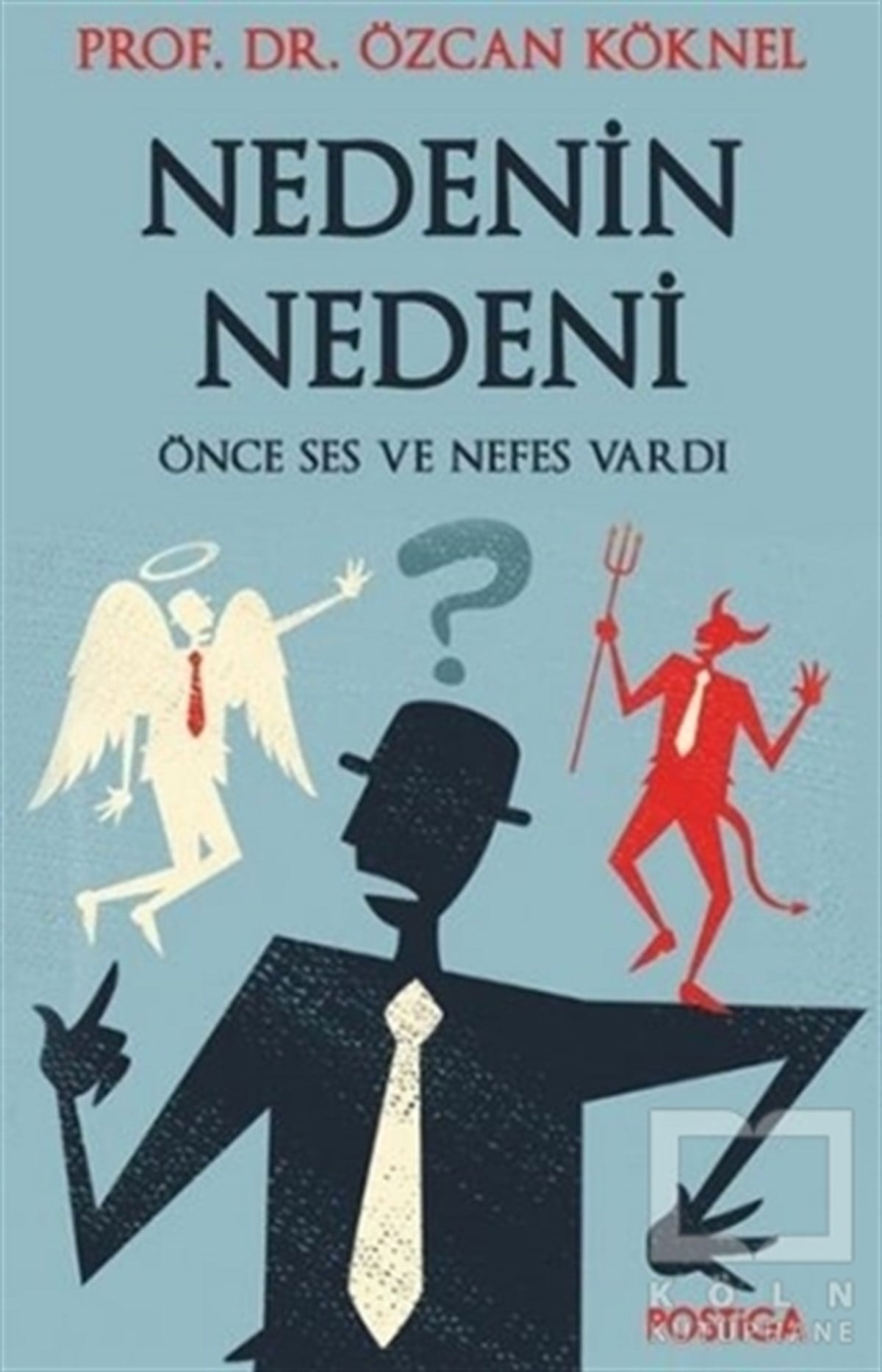 Özcan KöknelDiğerNedenin Nedeni