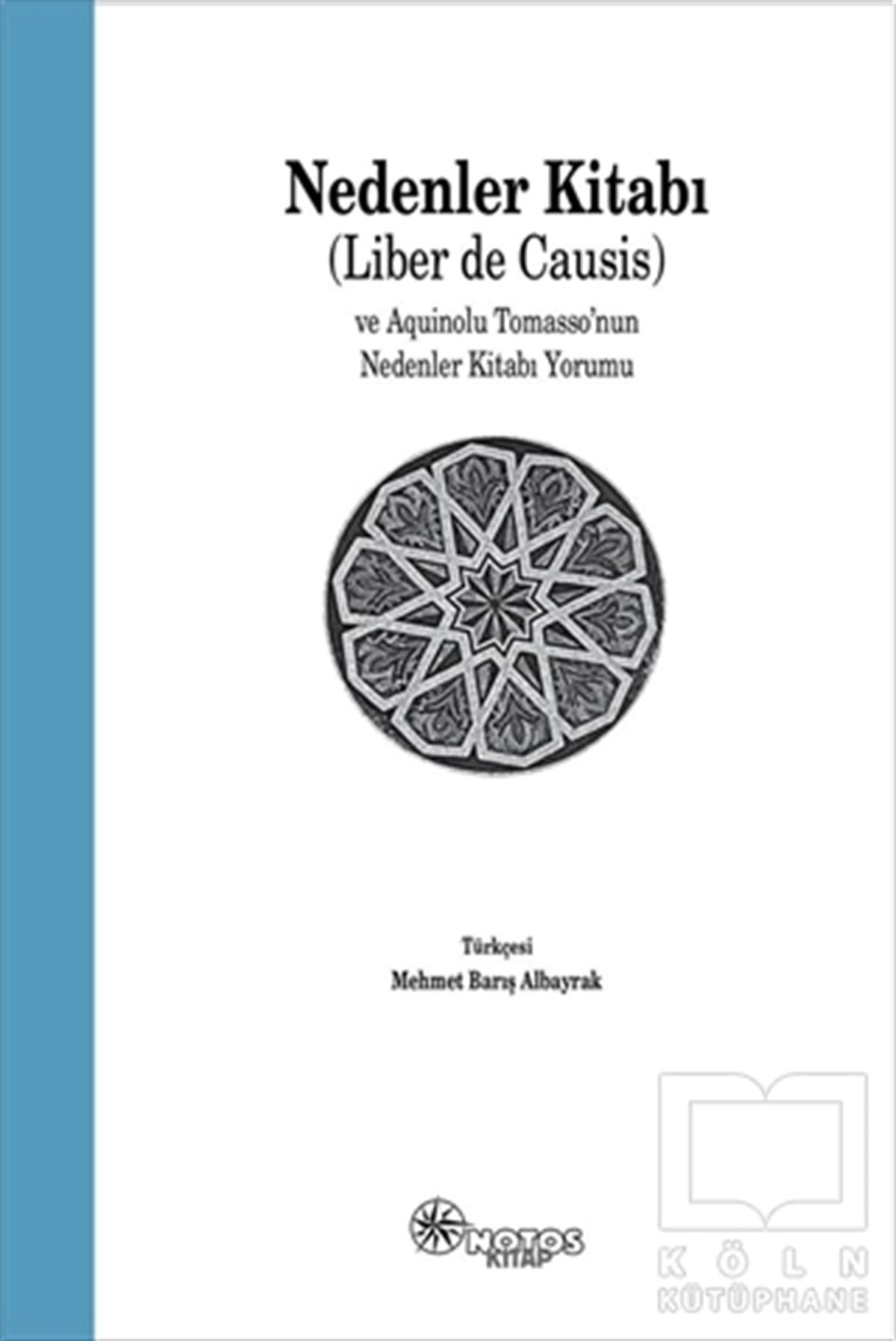 AnonimFelsefi AkımlarNedenler Kitabı (Liber de Causis) ve Aquinolu Tomasso’nun Nedenler Kitabı Yorumu