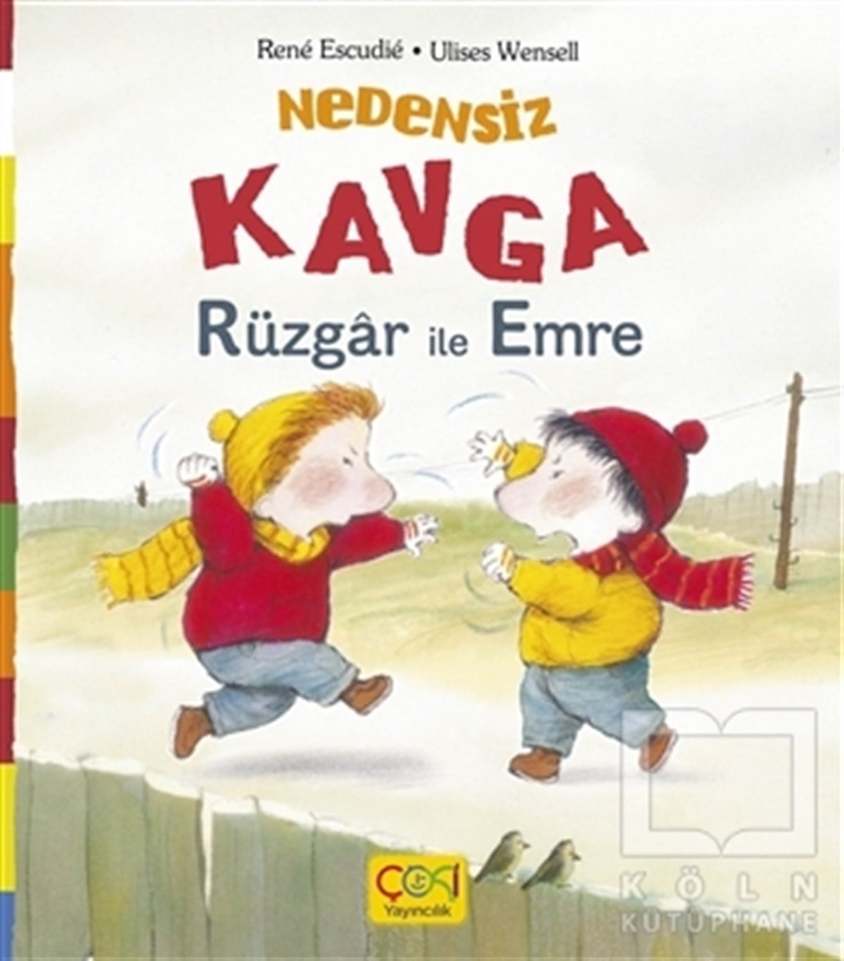 Rene EscudieÇocuk Hikaye KitaplarıNedensiz Kavga - Rüzgar ile Emre