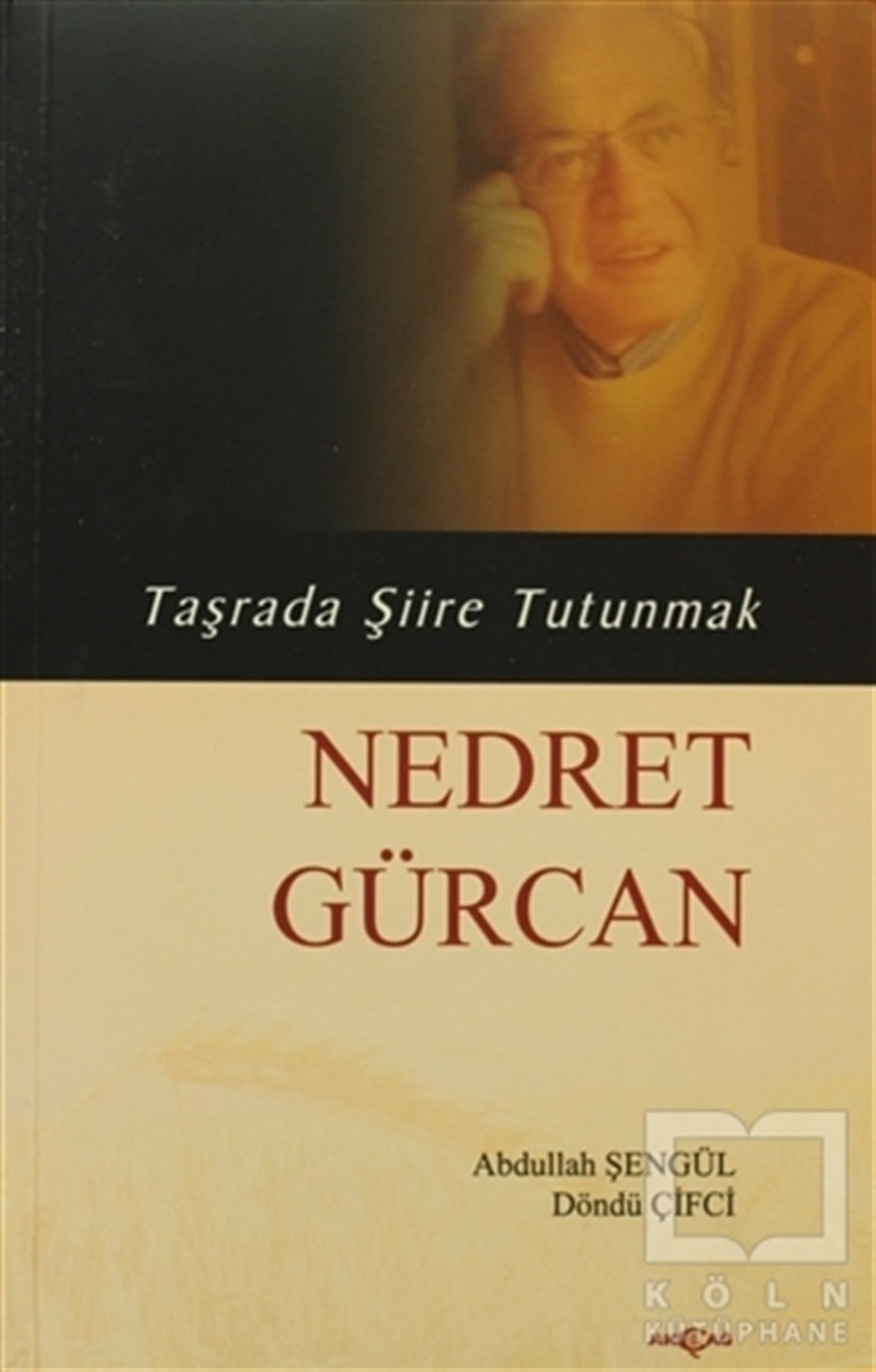 Abdullah ŞengülŞiirNedret Gürcan - Taşrada Şiire Tutunmak