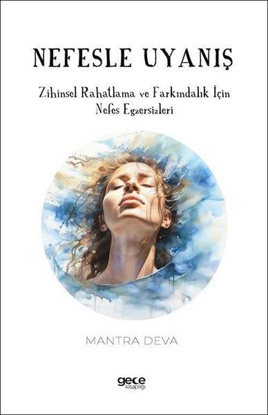Mantra DevaGenel Sağlık KitaplarıNefesle Uyanış - Zihinsel Rahatlama ve Farkındalık İçin Nefes Egzersizleri