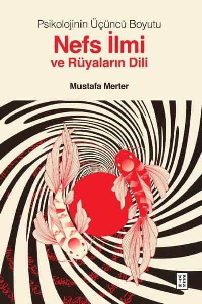 Mustafa MerterPsikoloji KitaplarıNefs İlmi ve Rüyaların Dili - Psikolojinin Üçüncü Boyutu