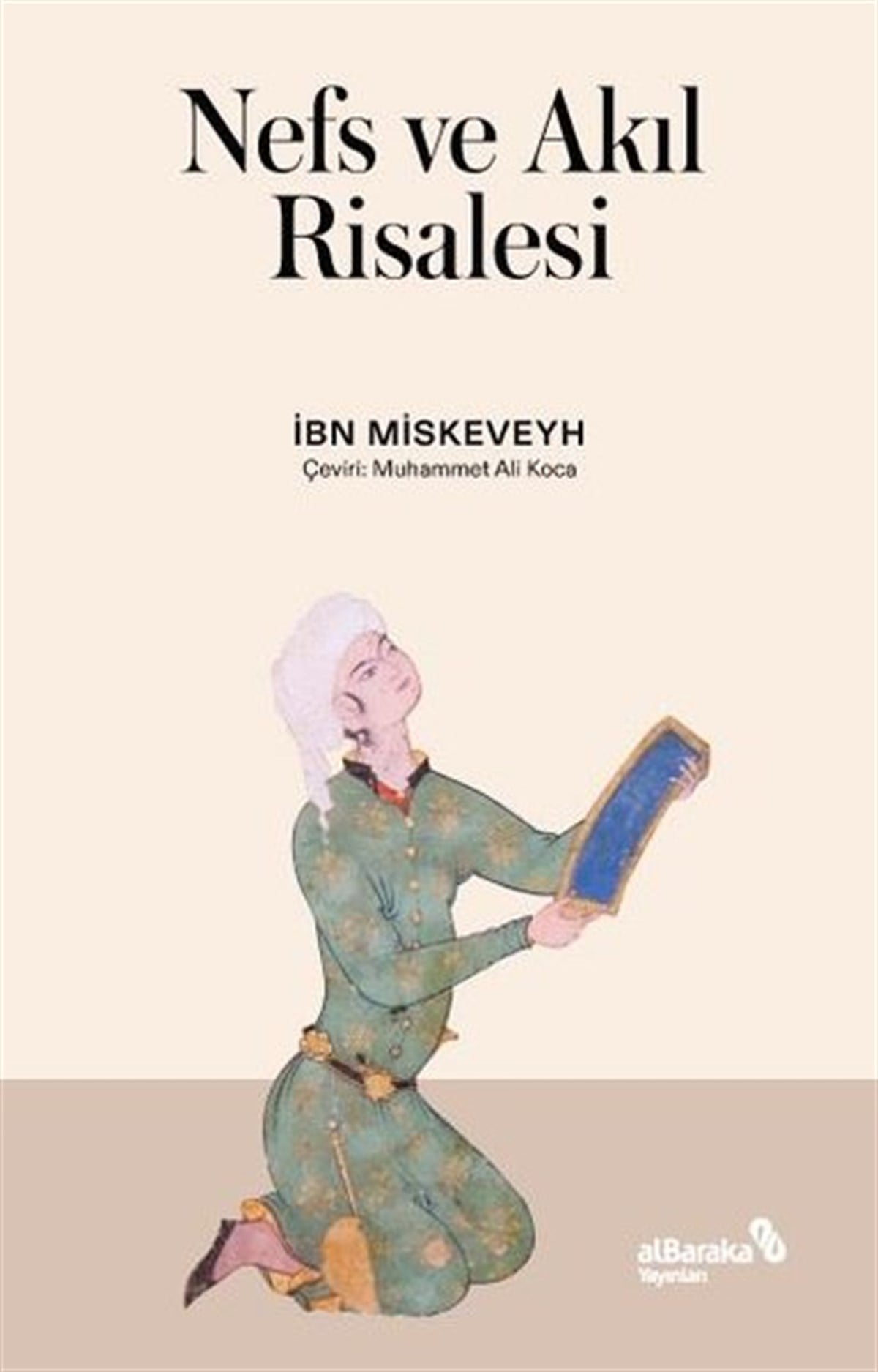 İbn MiskeveyhFelsefe BilimiNefs ve Akıl Risalesi
