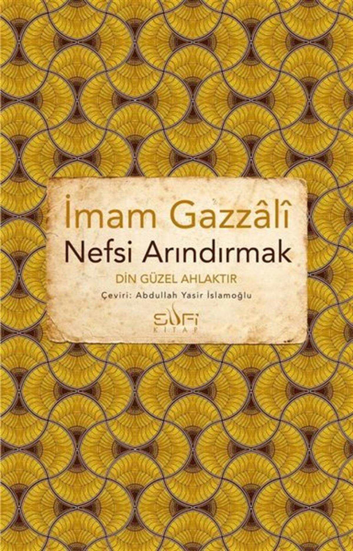 İmam GazaliTasavvuf KitaplarıNefsi Arındırmak - Din Güzel Ahlaktır
