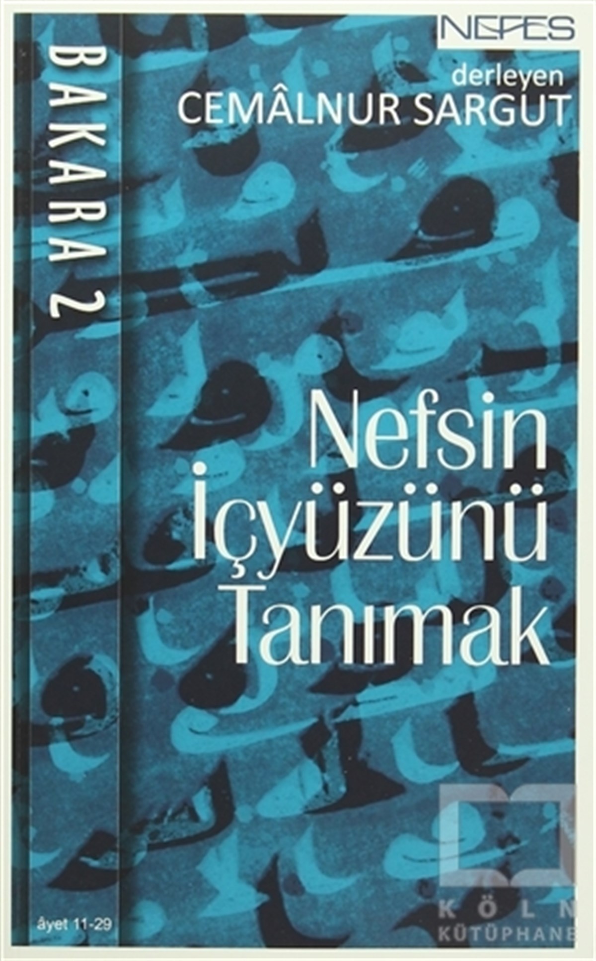 Cemalnur SargutKuran ve Kuran ÜzerineNefsin İçyüzünü Tanımak