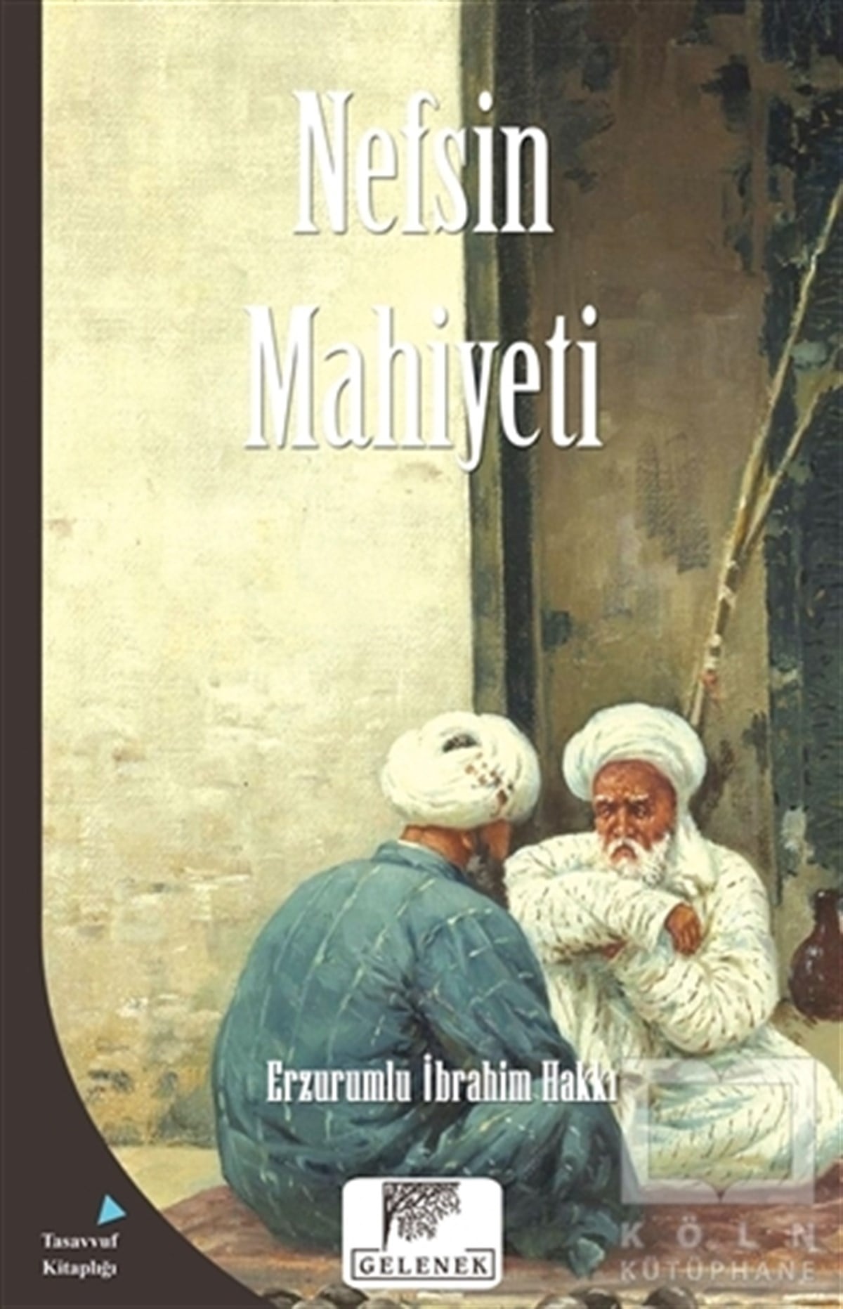 Erzurumlu İbrahim HakkıTasavvuf - Mezhepler - TarikatlarNefsin Mahiyeti
