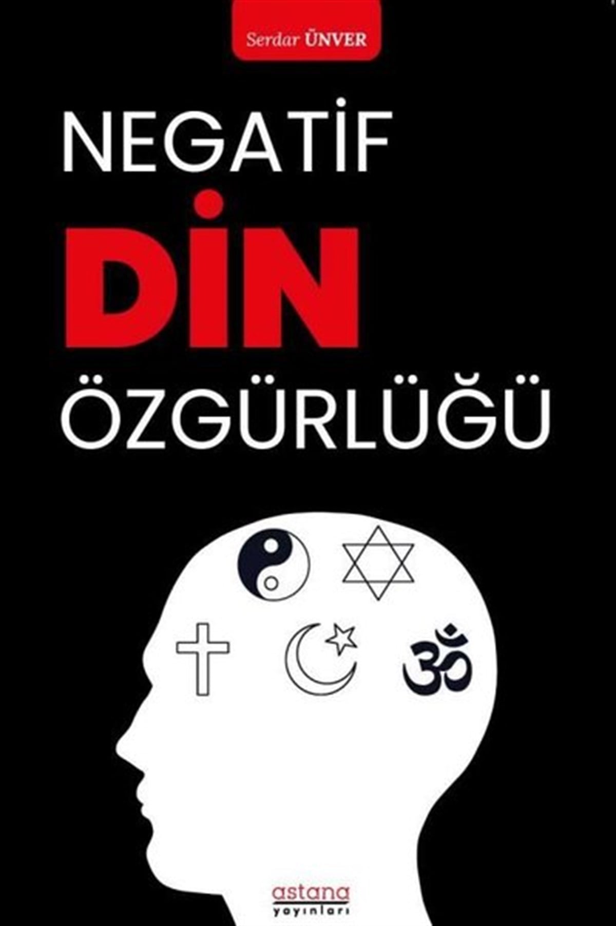 Serdar ÜnverDinNegatif Din Özgürlüğü