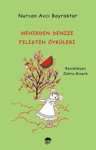 Nurcan Avcı BayraktarÇocuk Gençlik RomanlarıNehirden Denize Filistin Öyküleri