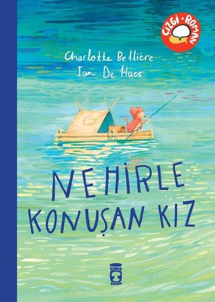 Charlotte BelliereÇocuk Gençlik RomanlarıNehirle Konuşan Kız