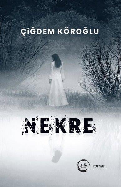 Çiğdem KöroğluTürkiye RomanNekre