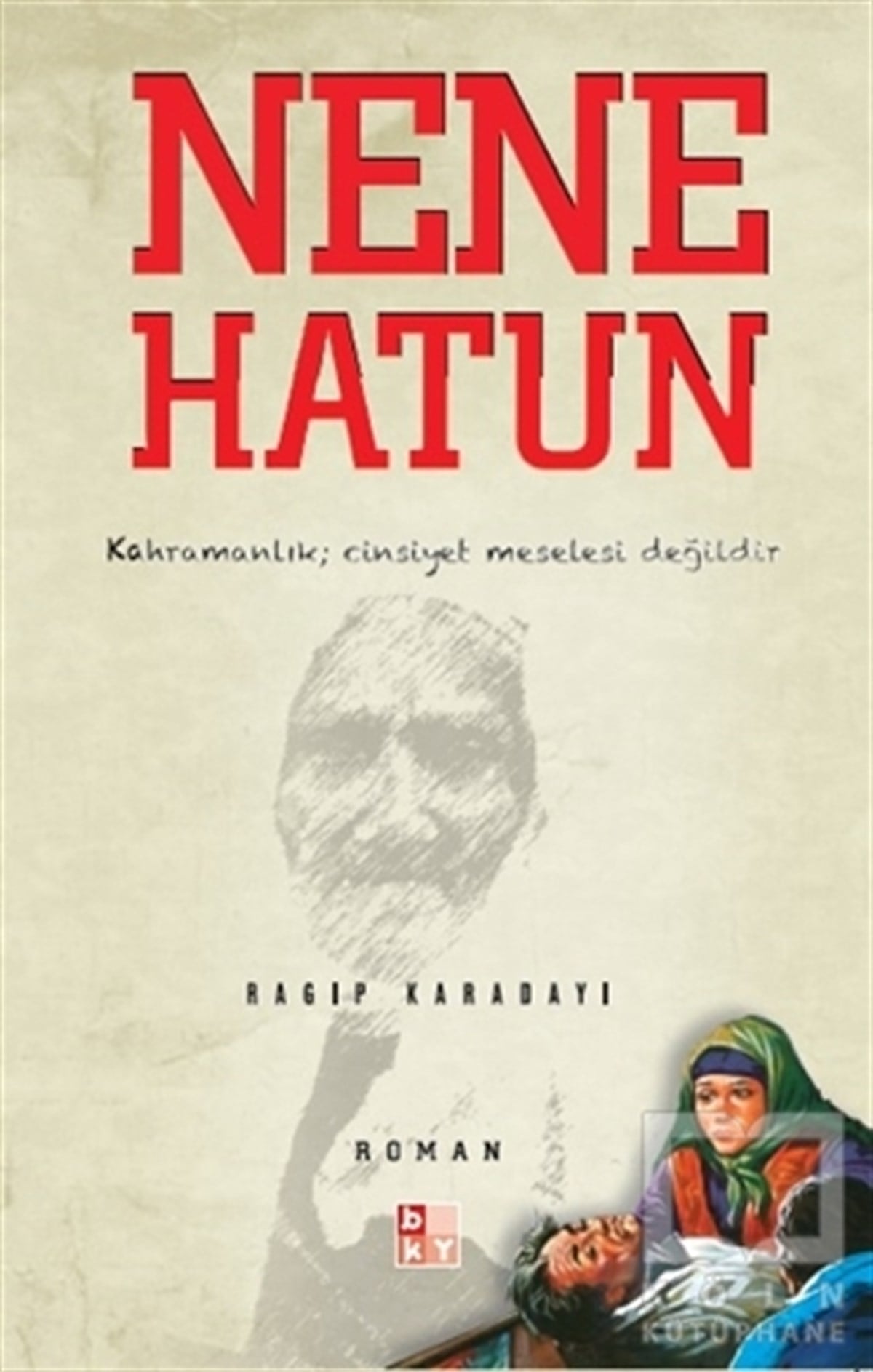 Ragıp KaradayıTürkçe RomanlarNene Hatun