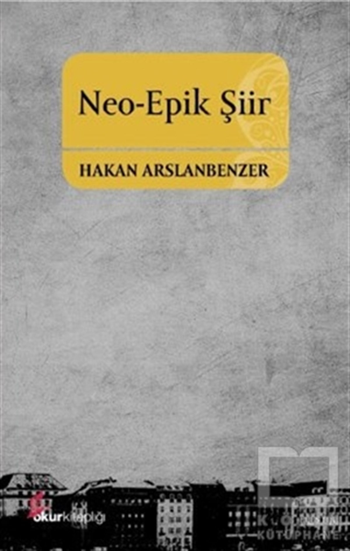 Hakan ArslanbenzerŞiirNeo-Epik Şiir