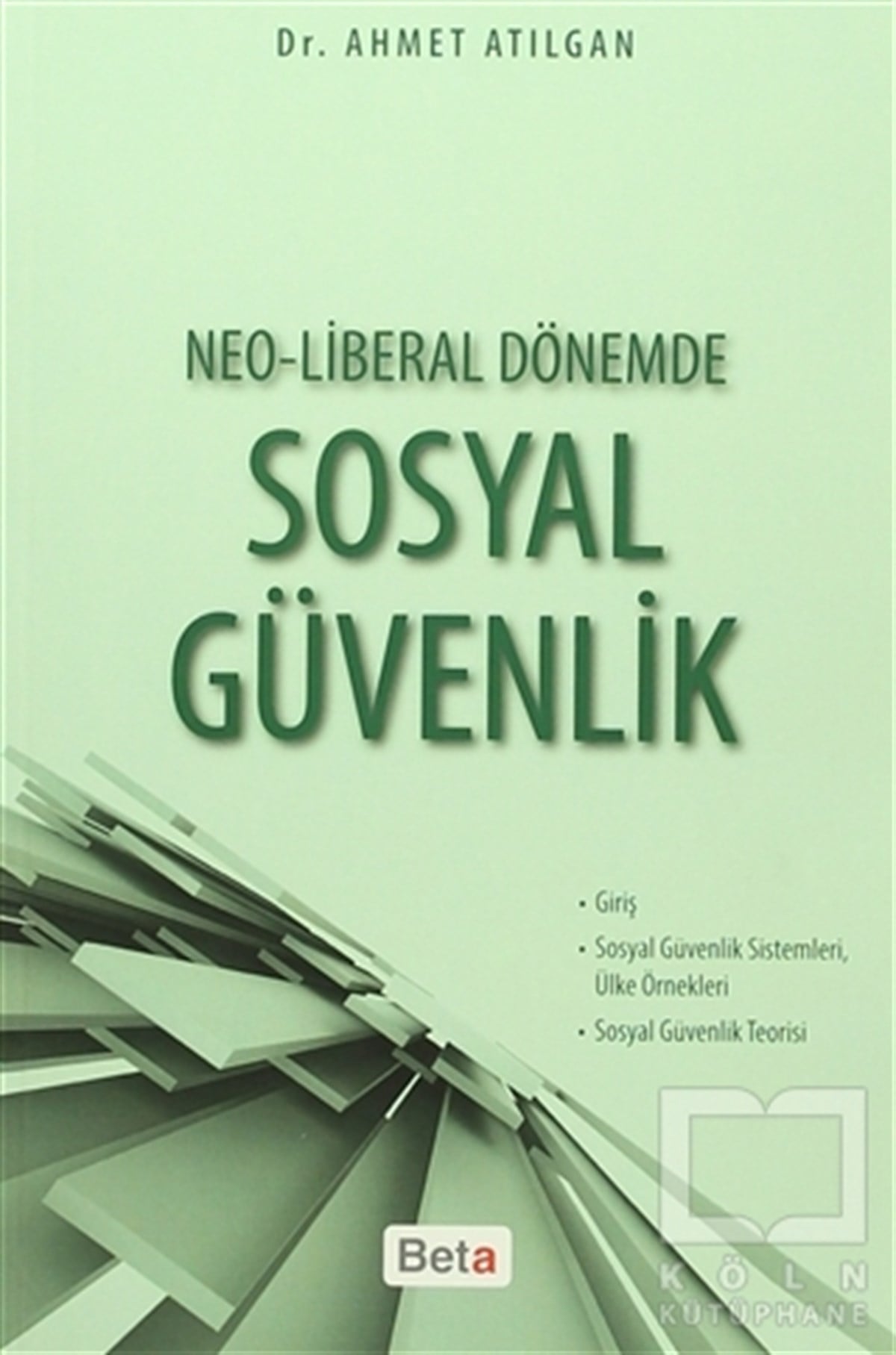 Ahmet AtılganHukuk ÜzerineNeo-Liberal Dönemde Sosyal Güvenlik