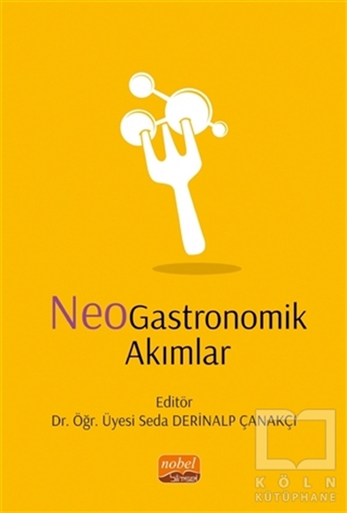 Seda Derinalp ÇanakçıGastronomiNeogastronomik Akımlar