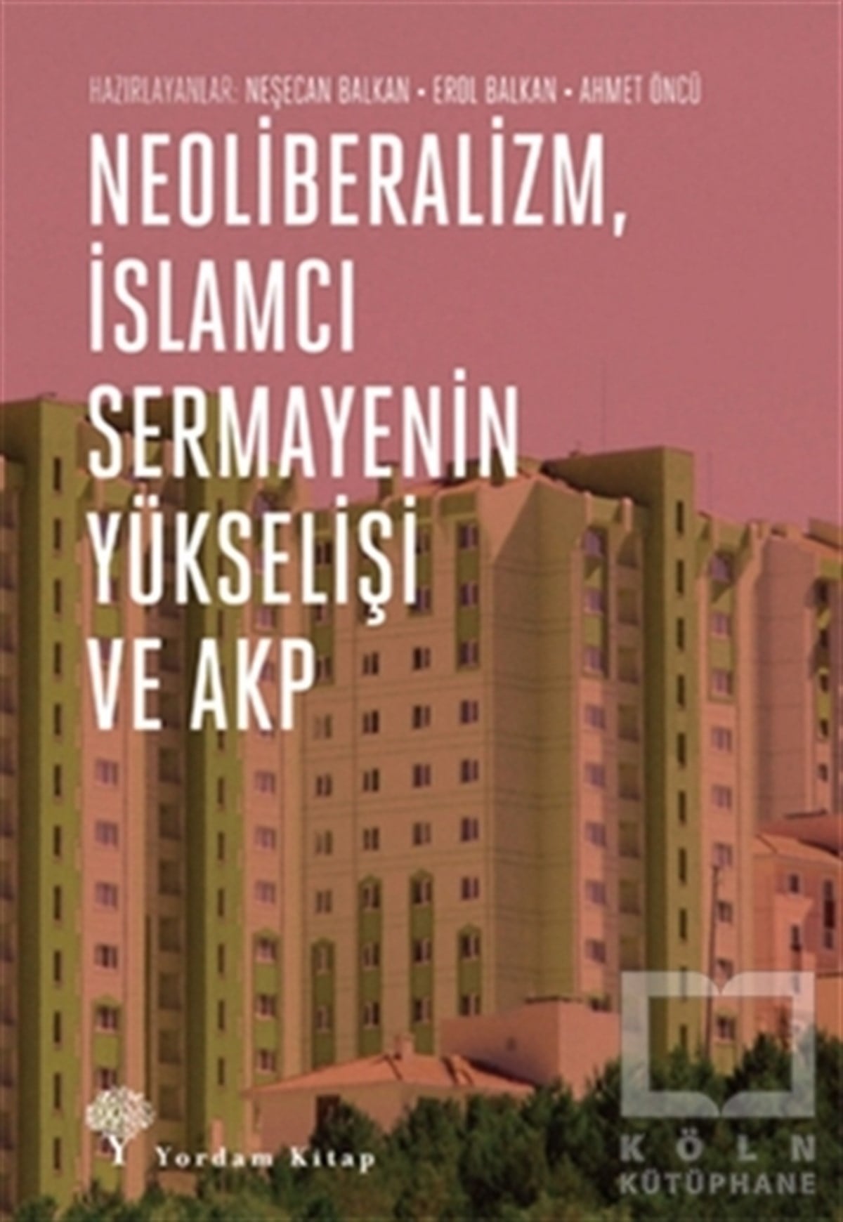 KolektifTürkiye Siyaseti ve PolitikasıNeoliberalizm, İslamcı Sermayenin Yükselişi ve Akp