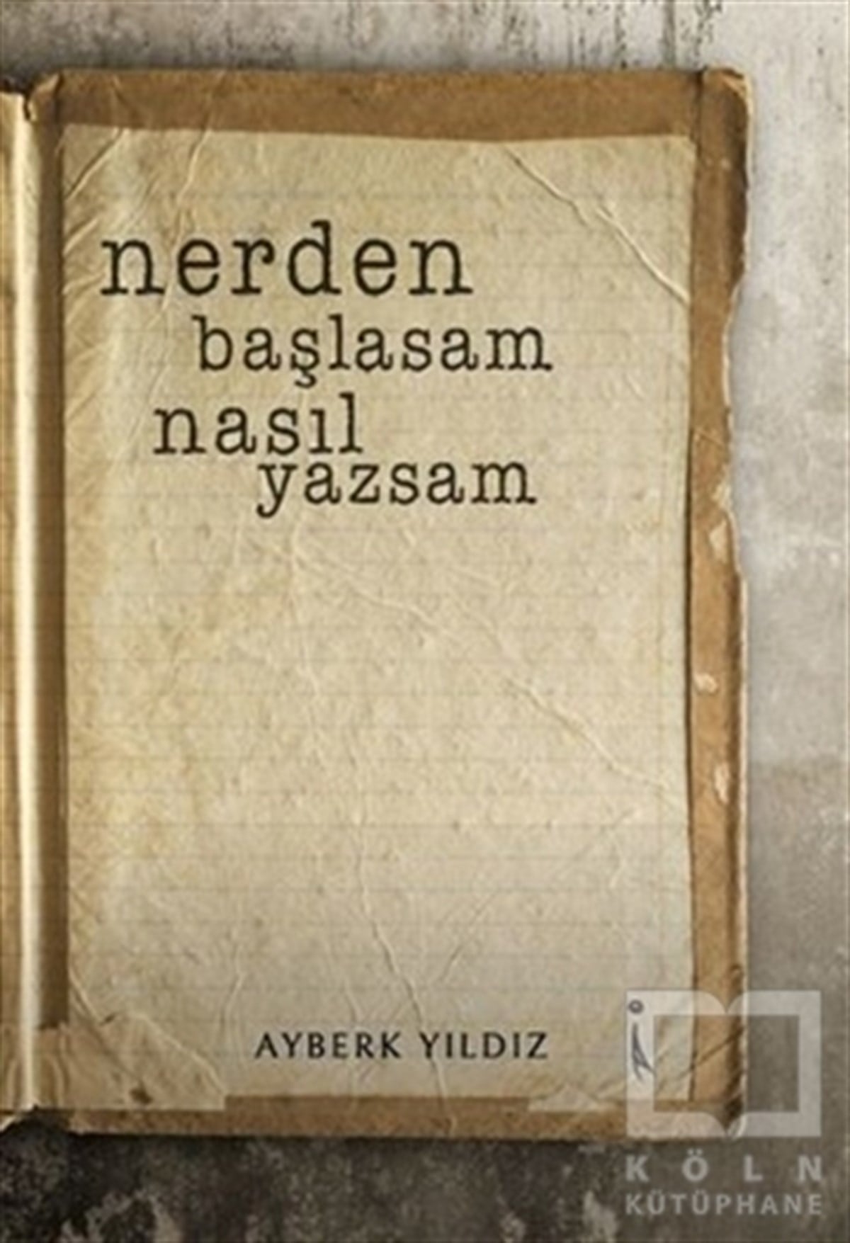 Ayberk YıldızDenemeNerden Başlasam Nasıl Yazsam