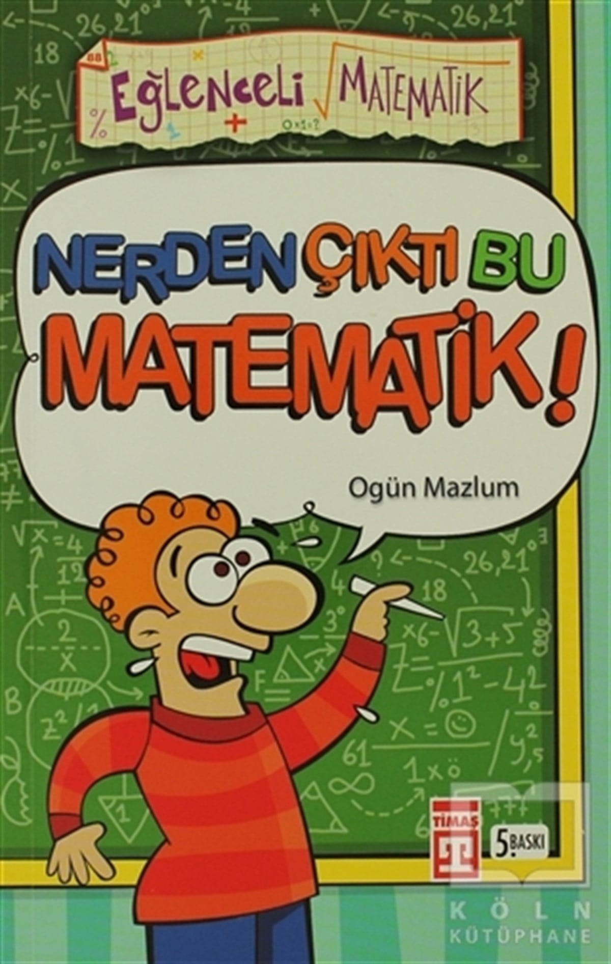 Ogün MazlumReferans Çocuk KitaplarıNerden Çıktı Bu Matematik?