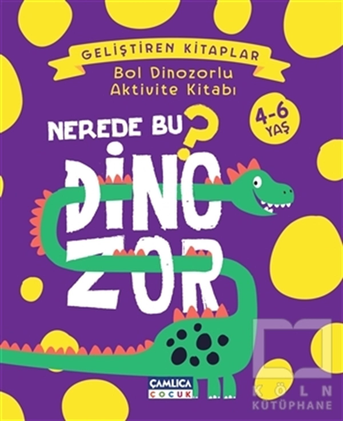 Nuran Ferhan CanEtkinlik KitaplarıNerede Bu Dinozor? - Bol Dinozorlu Aktivite Kitabı
