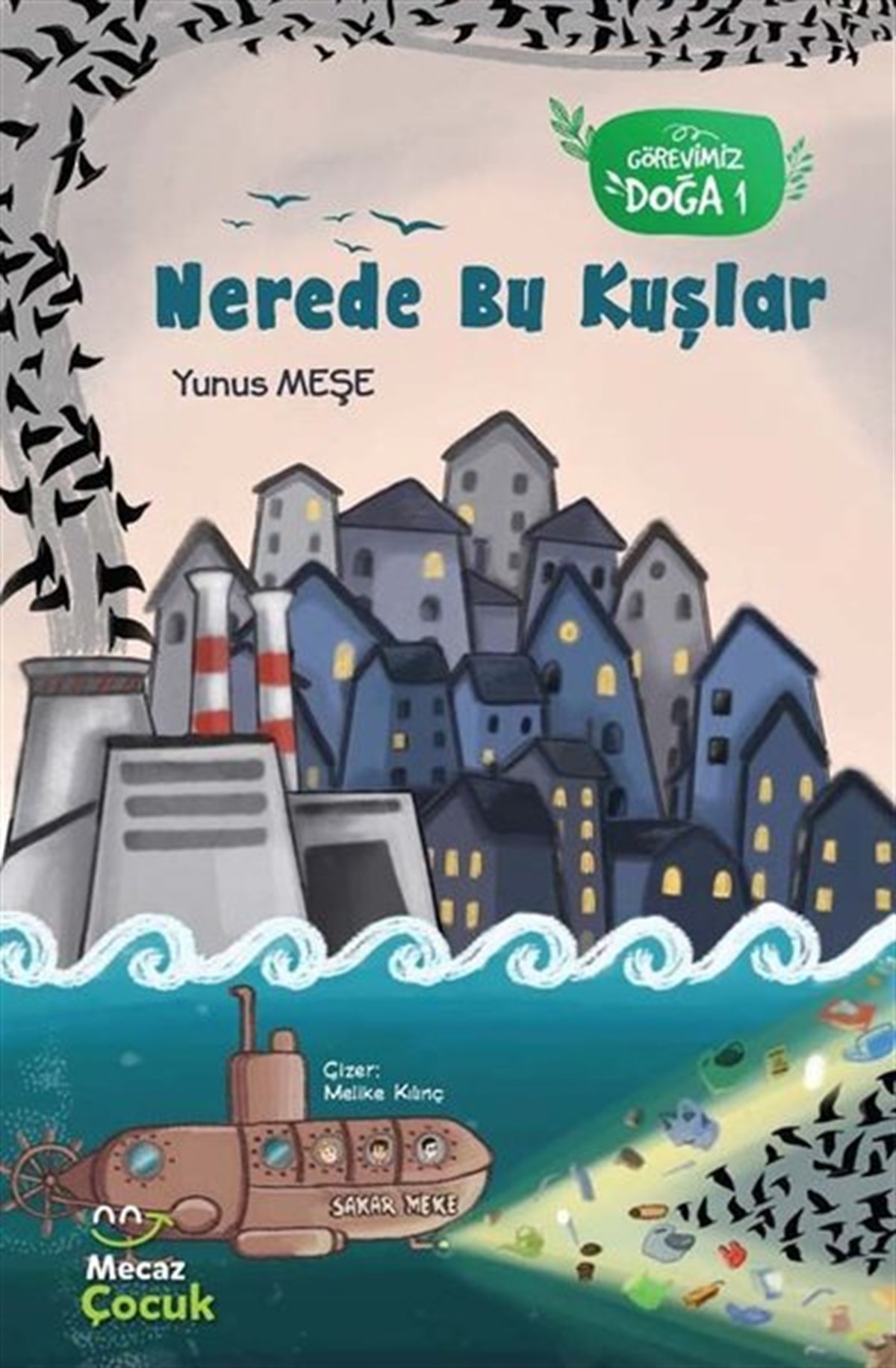 Yunus MeşeÇocuk Gençlik RomanlarıNerede Bu Kuşlar - Görevimiz Doğa 1