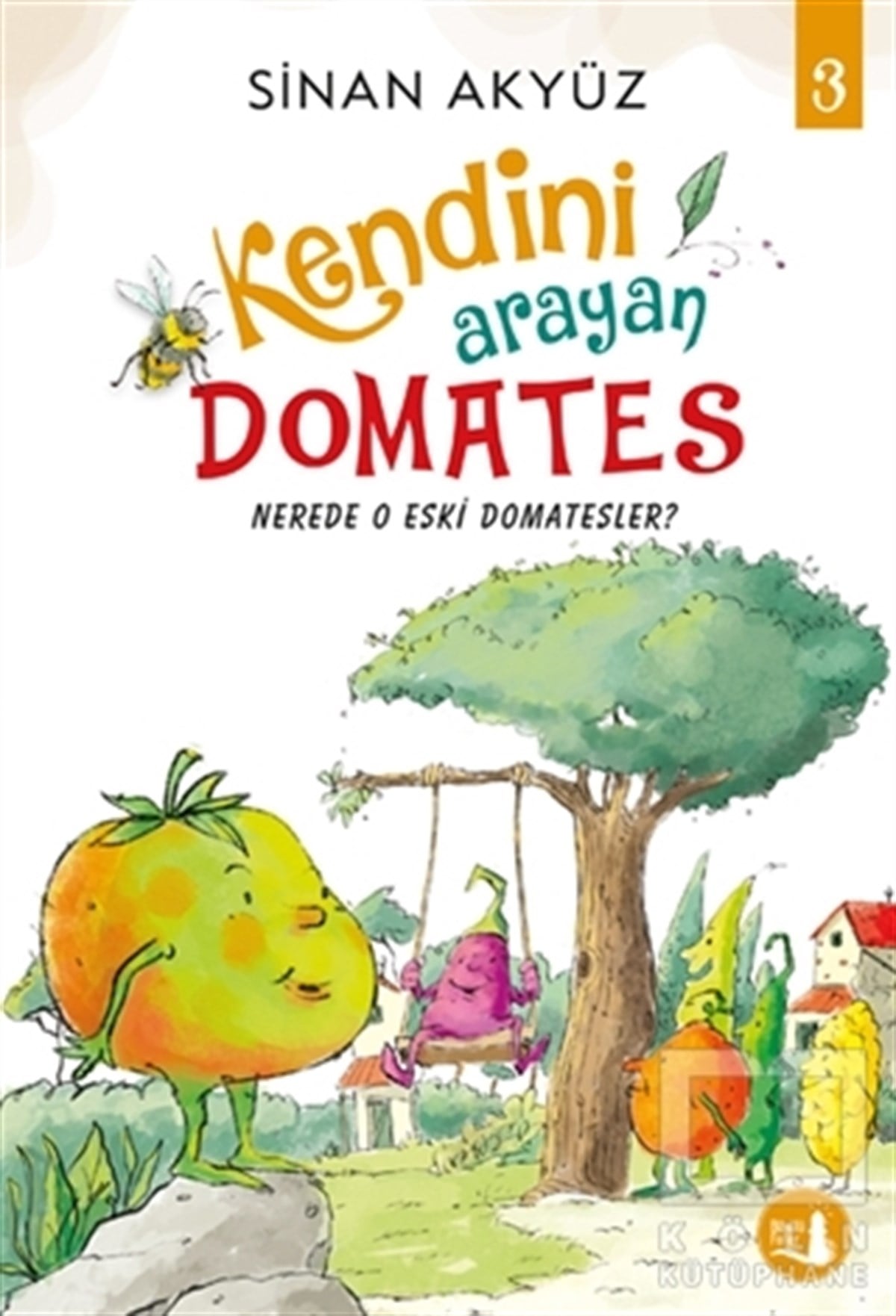 Sinan AkyüzÇocuk Masal KitaplarıNerede O Eski Domatesler - Kendini  Arayan  Domates 3
