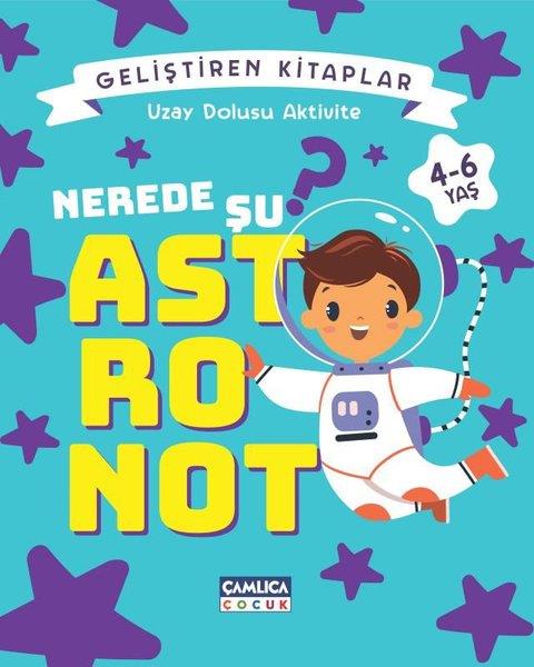 Nuran Ferhan CanEgitim Etkinlik KitaplariNerede Şu Astronot? Uzay Dolusu Aktivite - Geliştiren Kitaplar