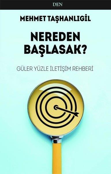 Mehmet TaşhanlıgilKişisel Gelişim KitaplarıNereden Başlasak? Güler Yüzle İletişim Rehberi